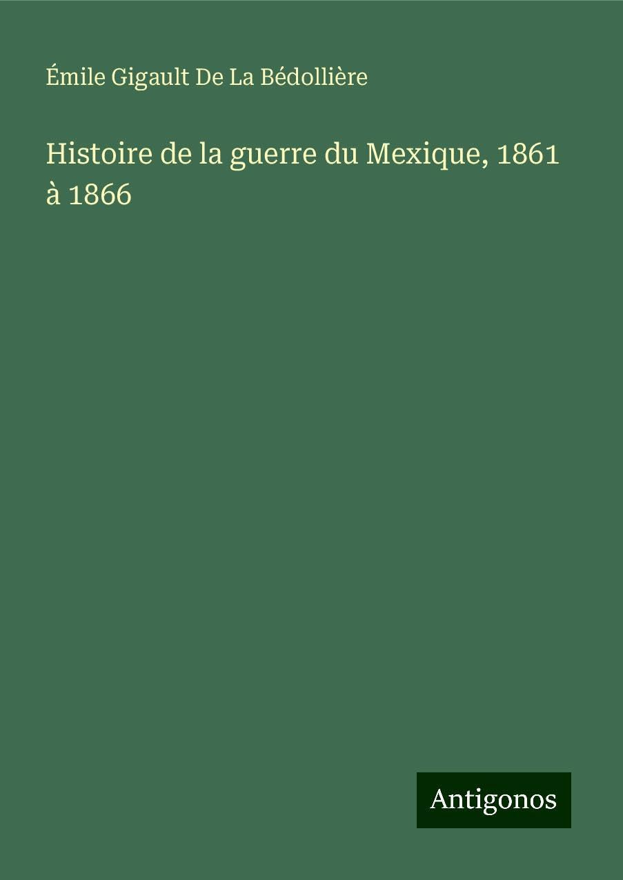 Histoire de la guerre du Mexique, 1861 à 1866 Books