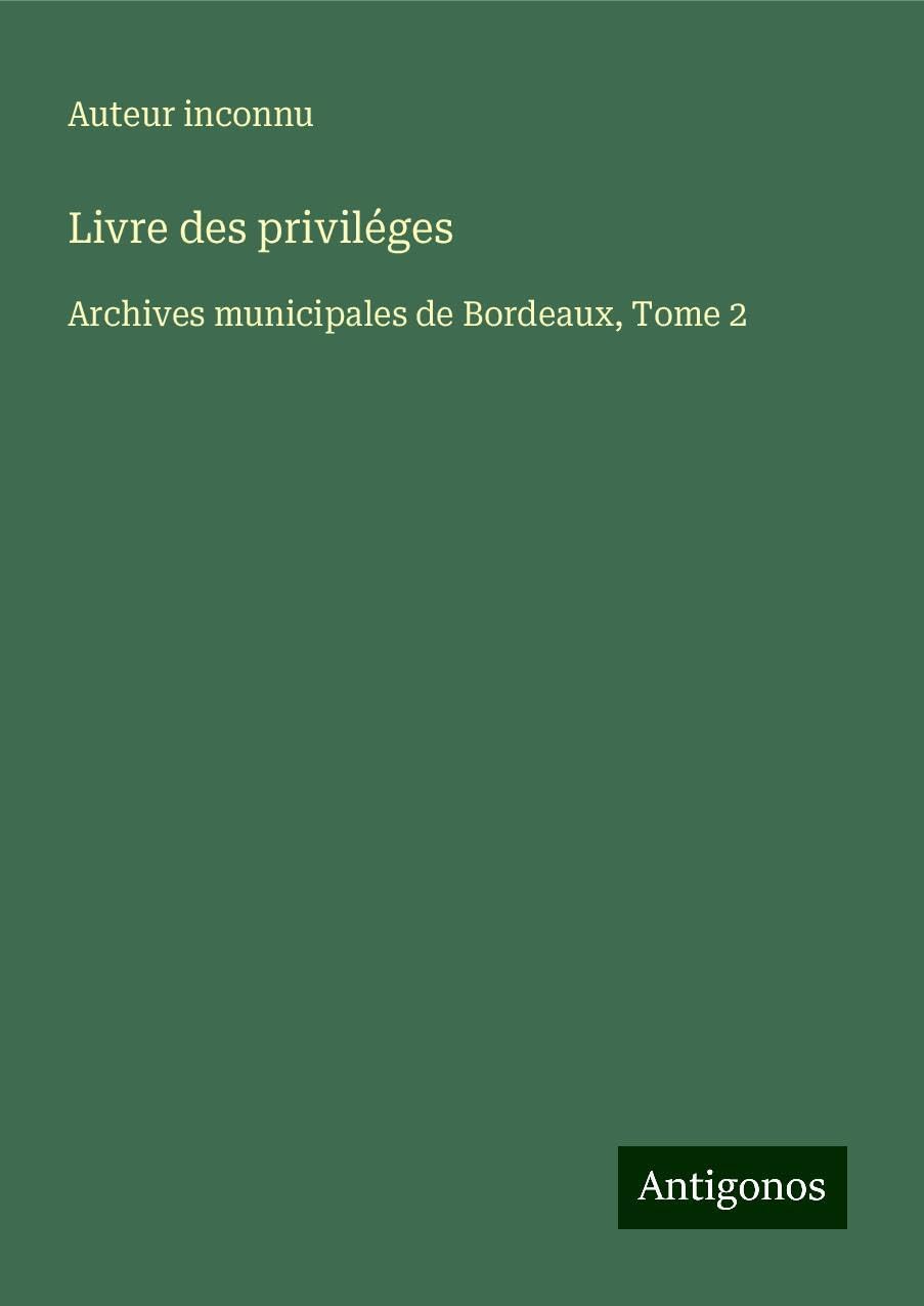 Livre des priviléges: Archives municipales de Bordeaux, Tome 2 book