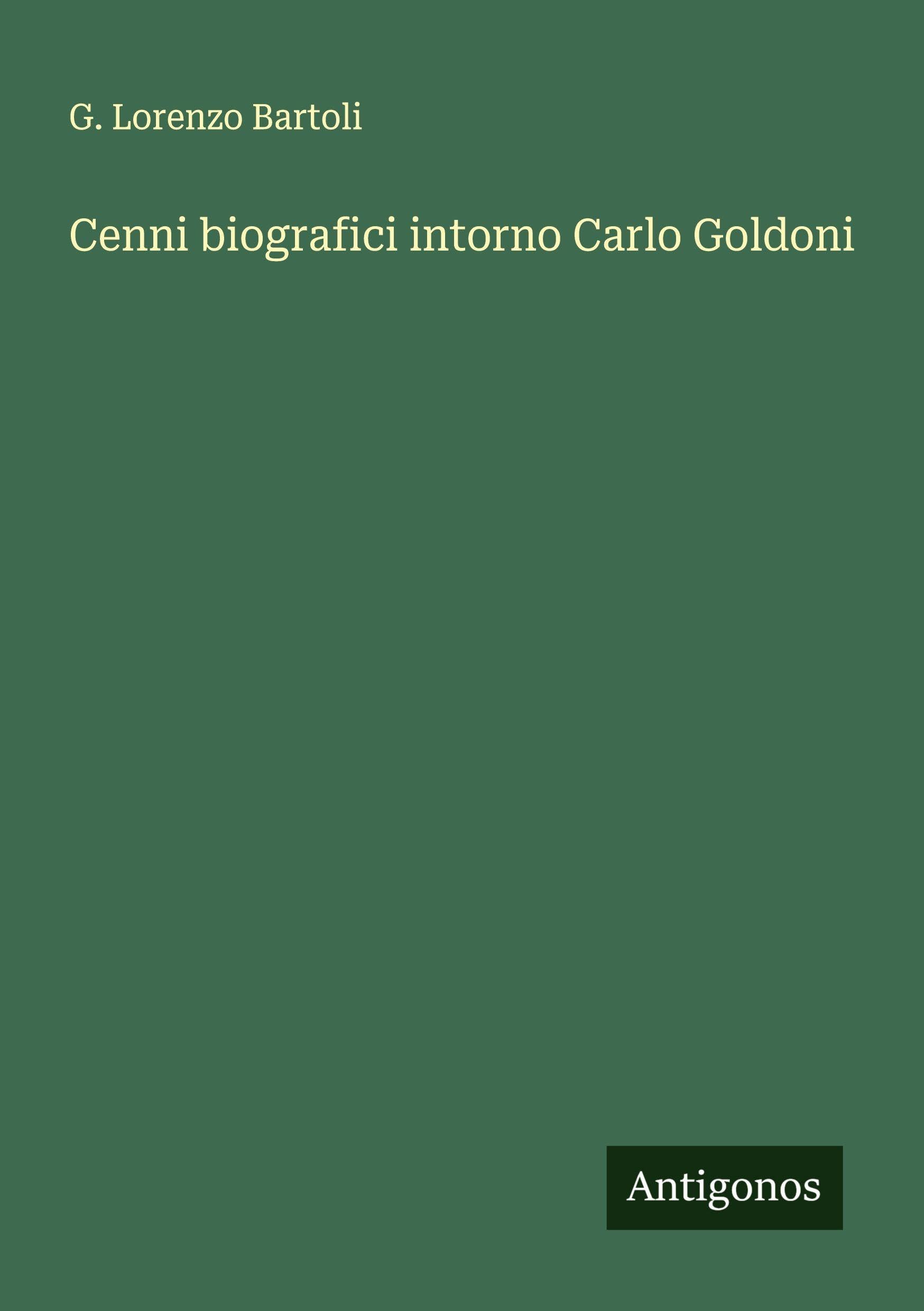 Cenni biografici intorno Carlo Goldoni Classics