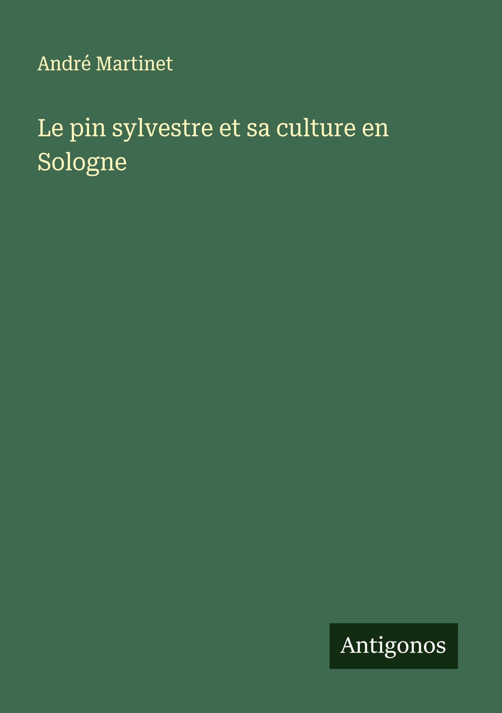 Le pin sylvestre et sa culture en Sologne Classics
