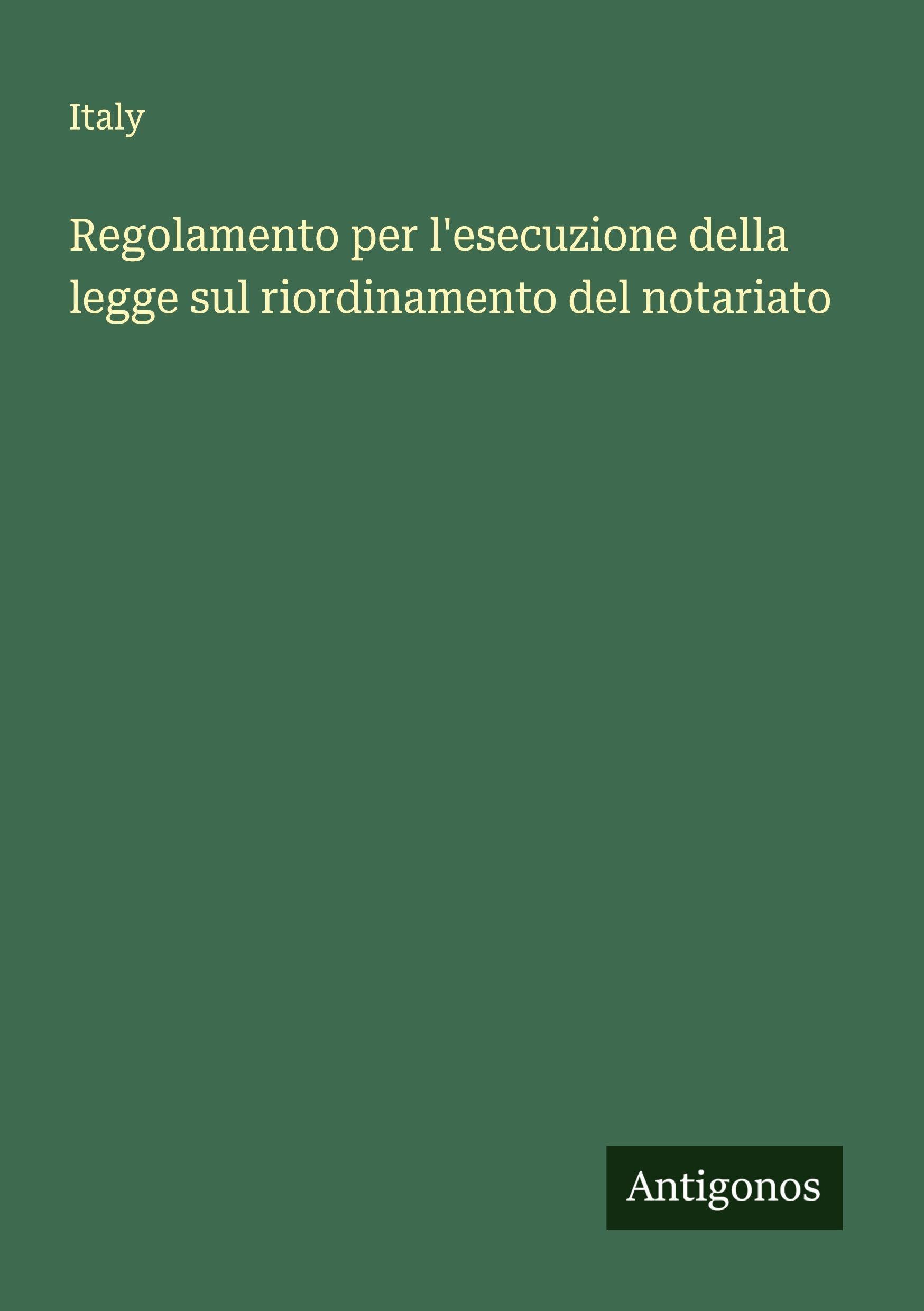 Regolamento per l'esecuzione della legge sul riordinamento del notariato Classics