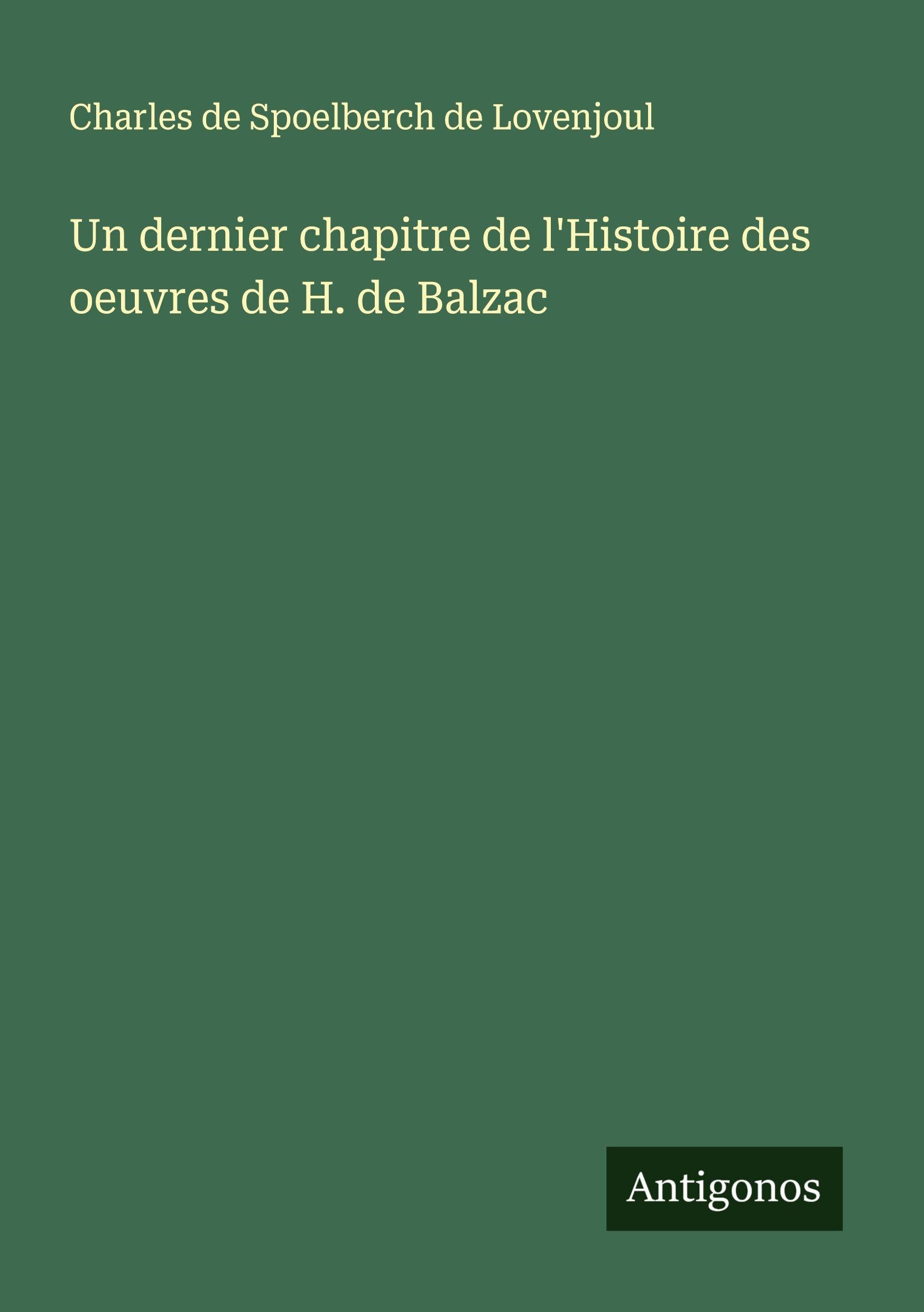 Un dernier chapitre de l'Histoire des oeuvres de H. de Balzac Classics