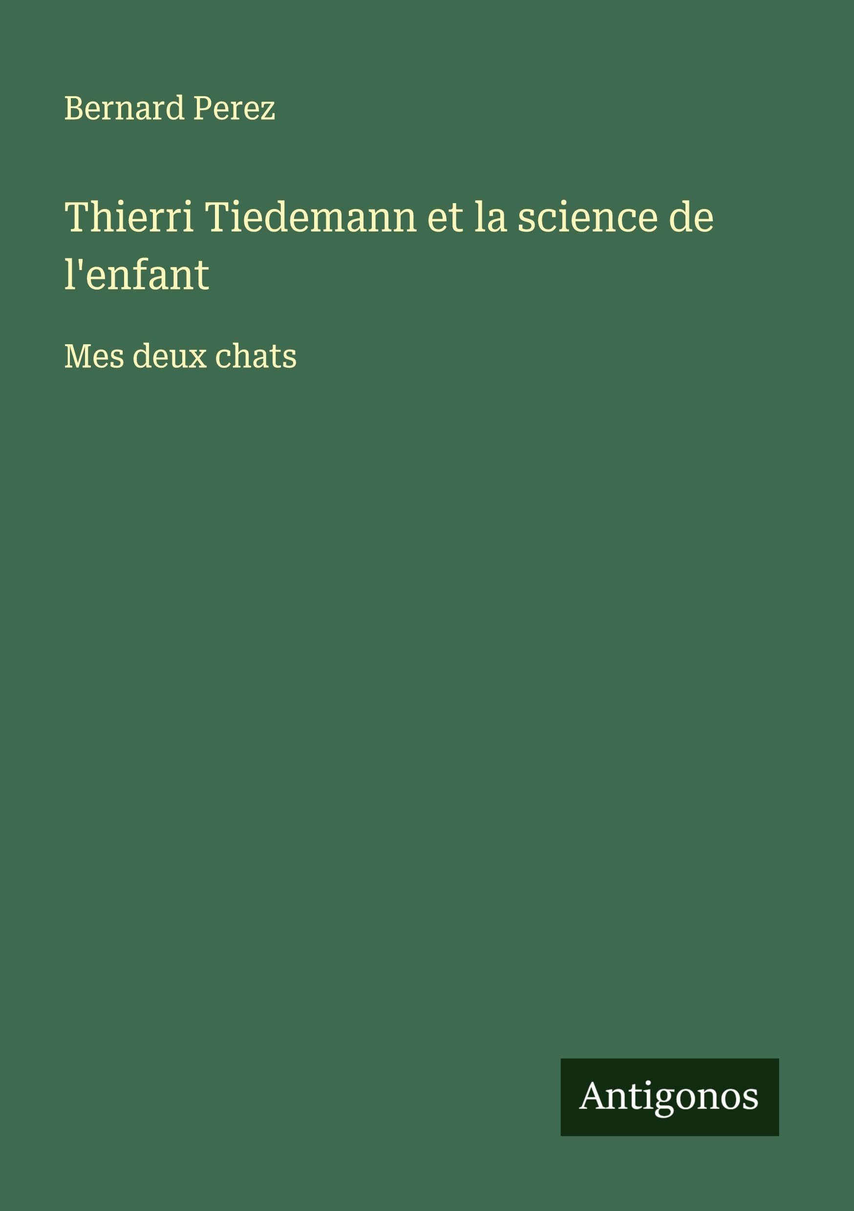 Thierri Tiedemann et la science de l'enfant Classics