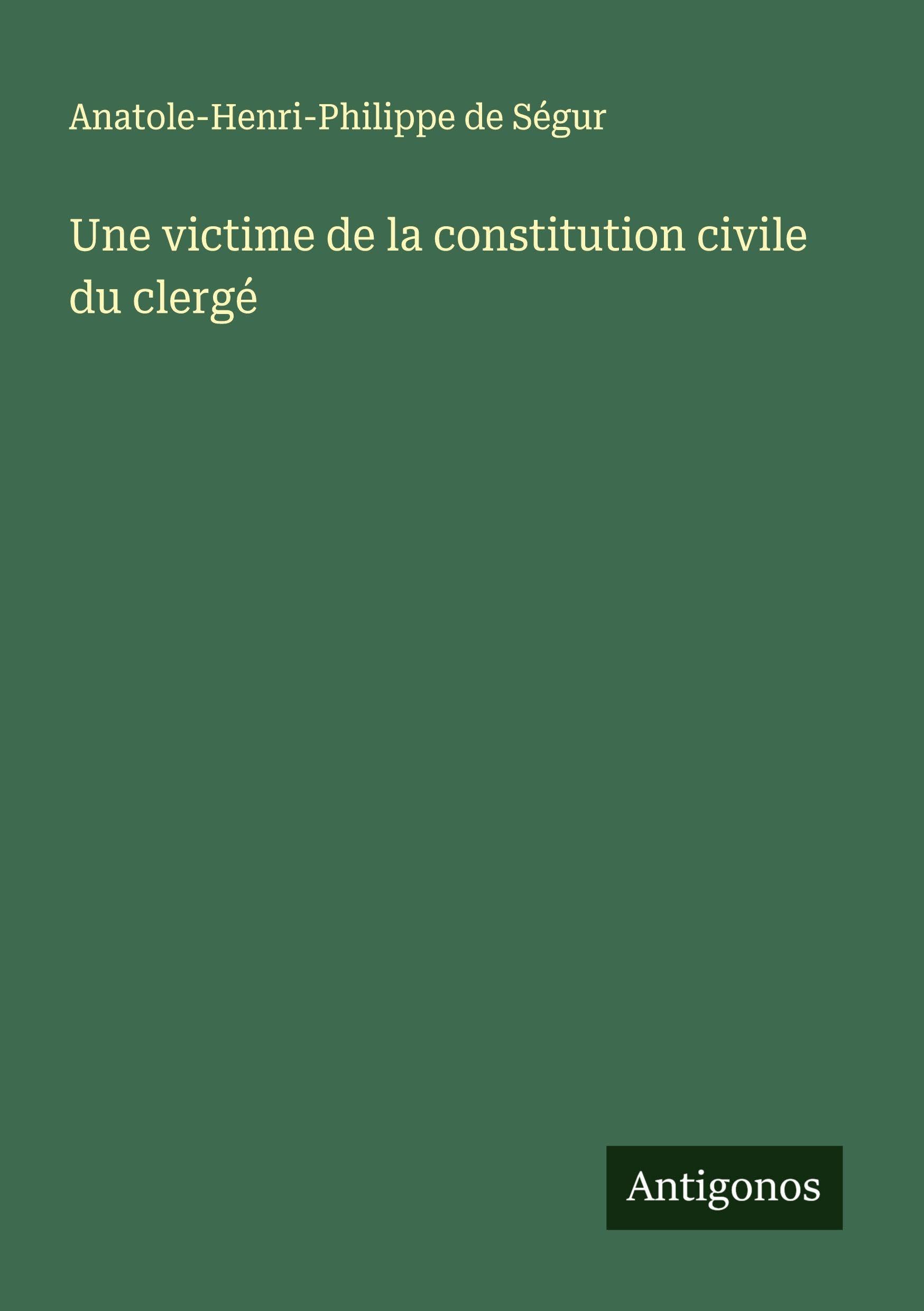 Une victime de la constitution civile du clergé Classics