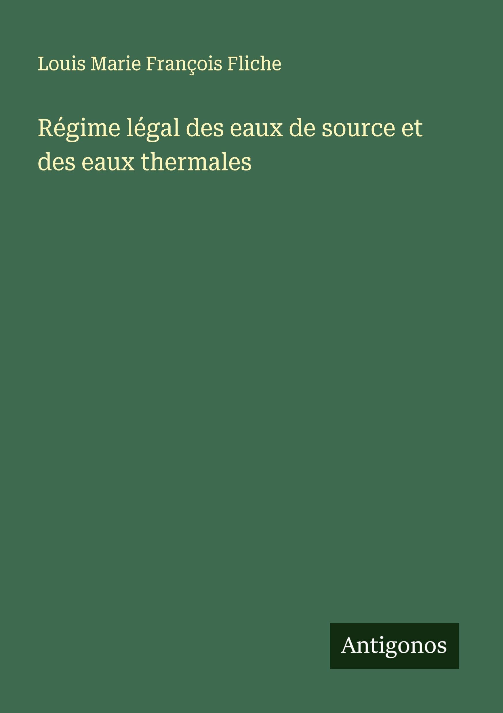 Régime légal des eaux de source et des eaux thermales Classics