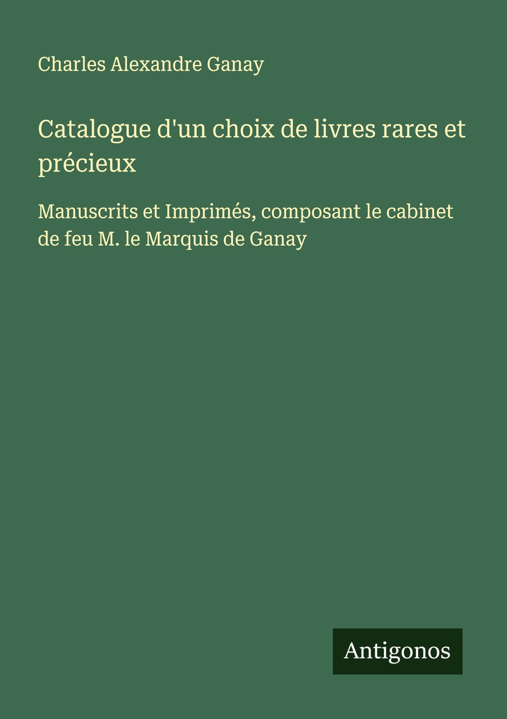 Catalogue d'un choix de livres rares et précieux Classics