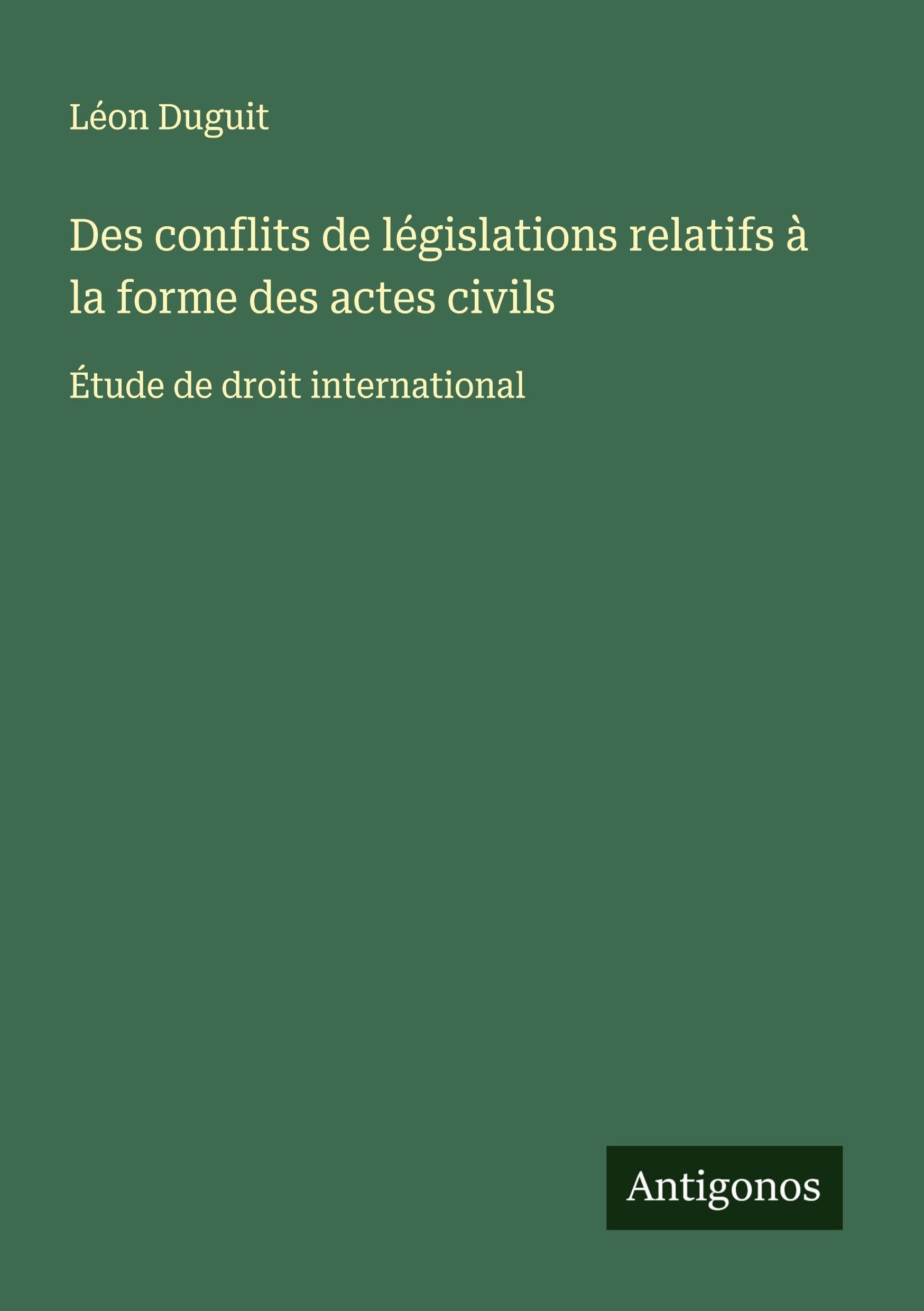 Des conflits de législations relatifs à la forme des actes civils Classics