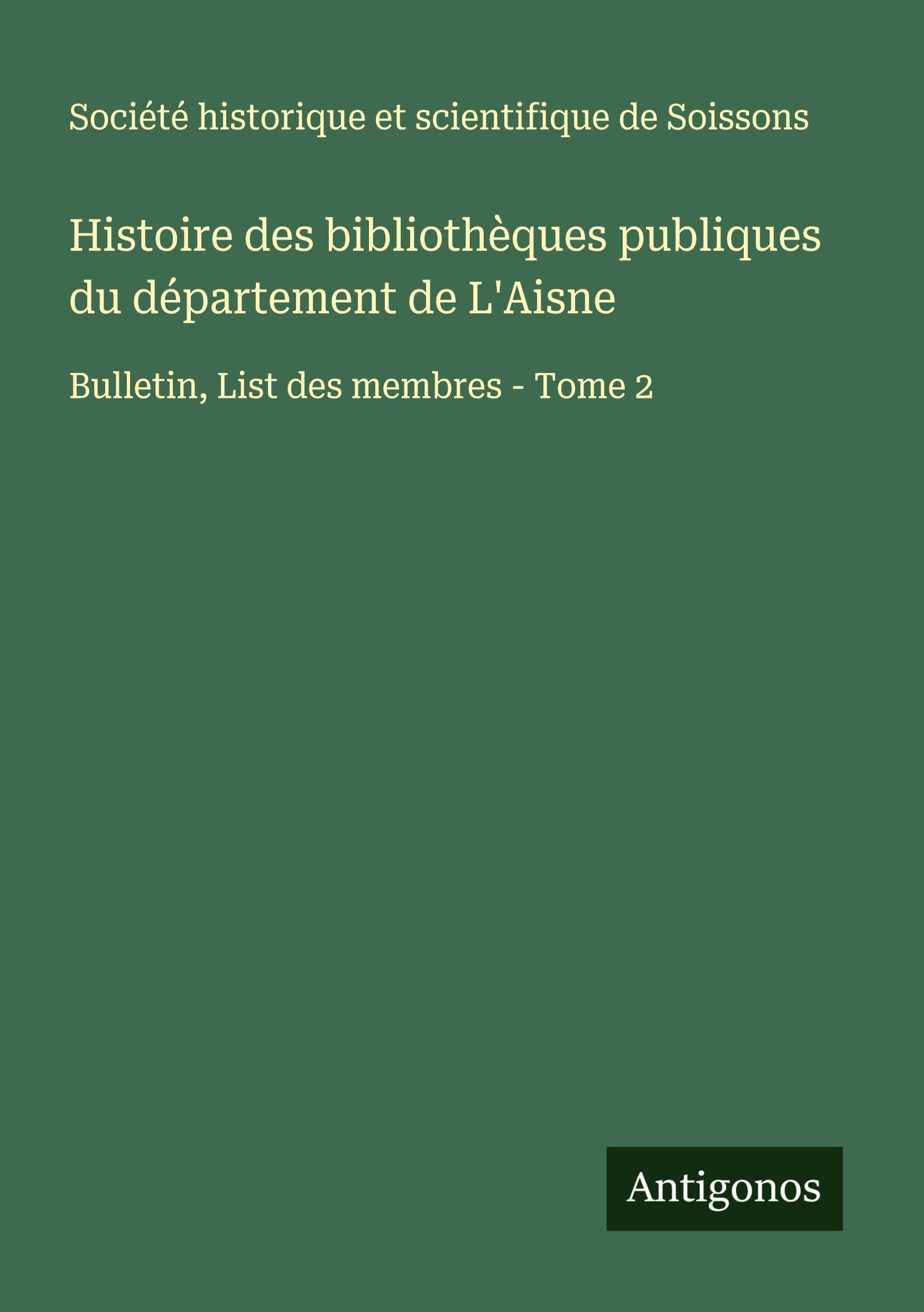 Histoire des bibliothèques publiques du département de L'Aisne Classics