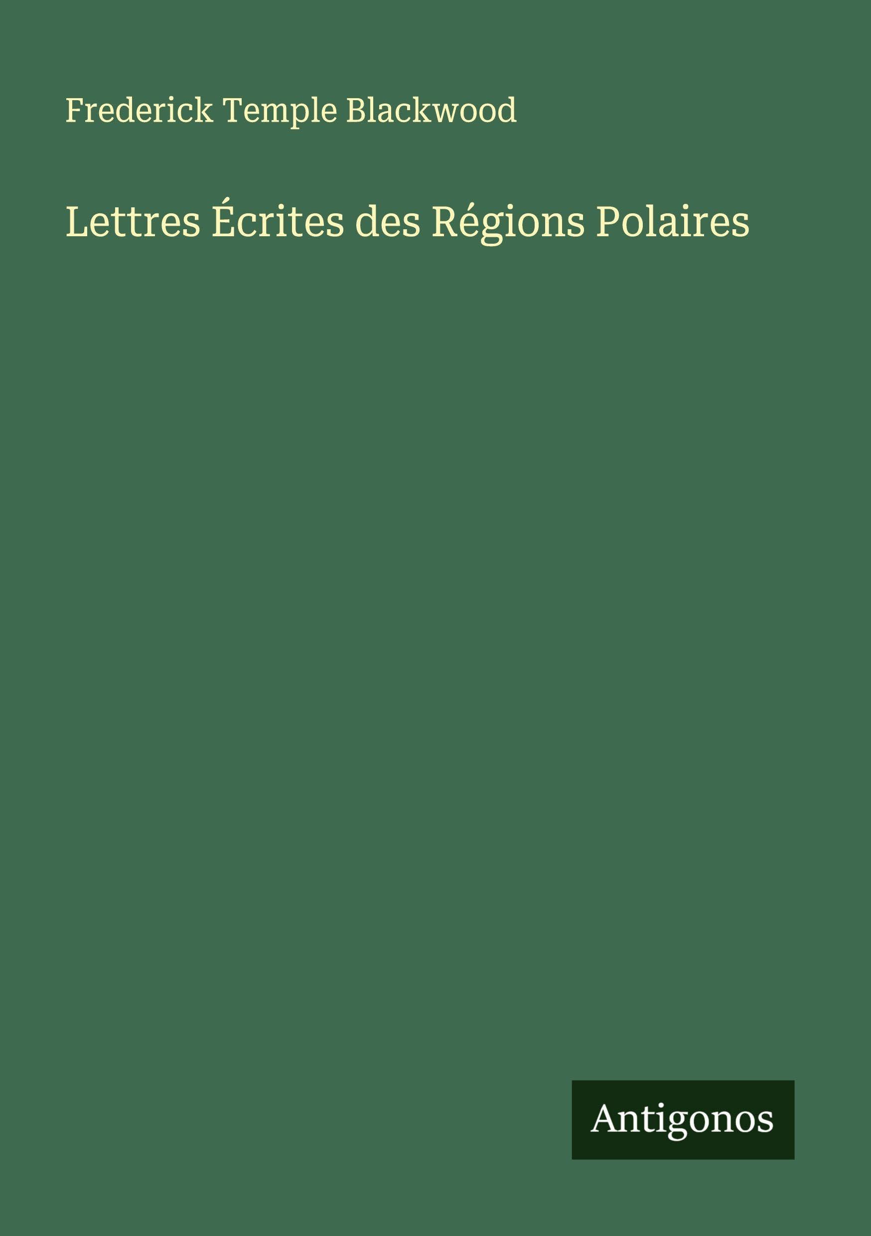 Lettres Écrites des Régions Polaires Classics