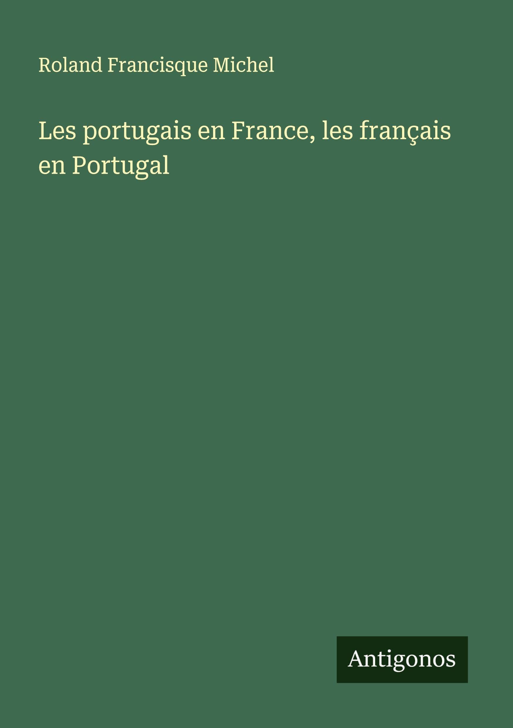 Les portugais en France, les français en Portugal Classics