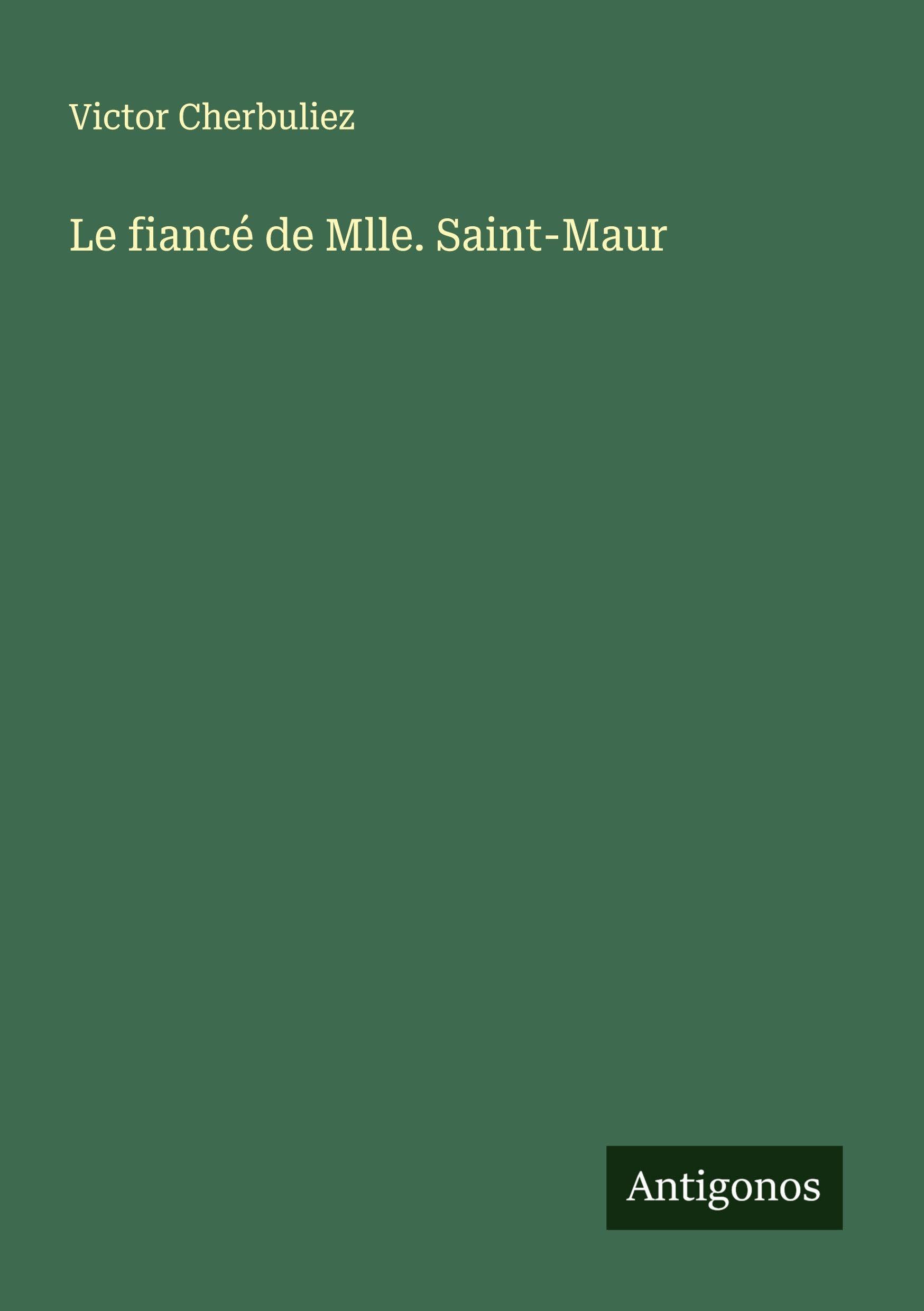 Le fiancé de Mlle. Saint-Maur Classics