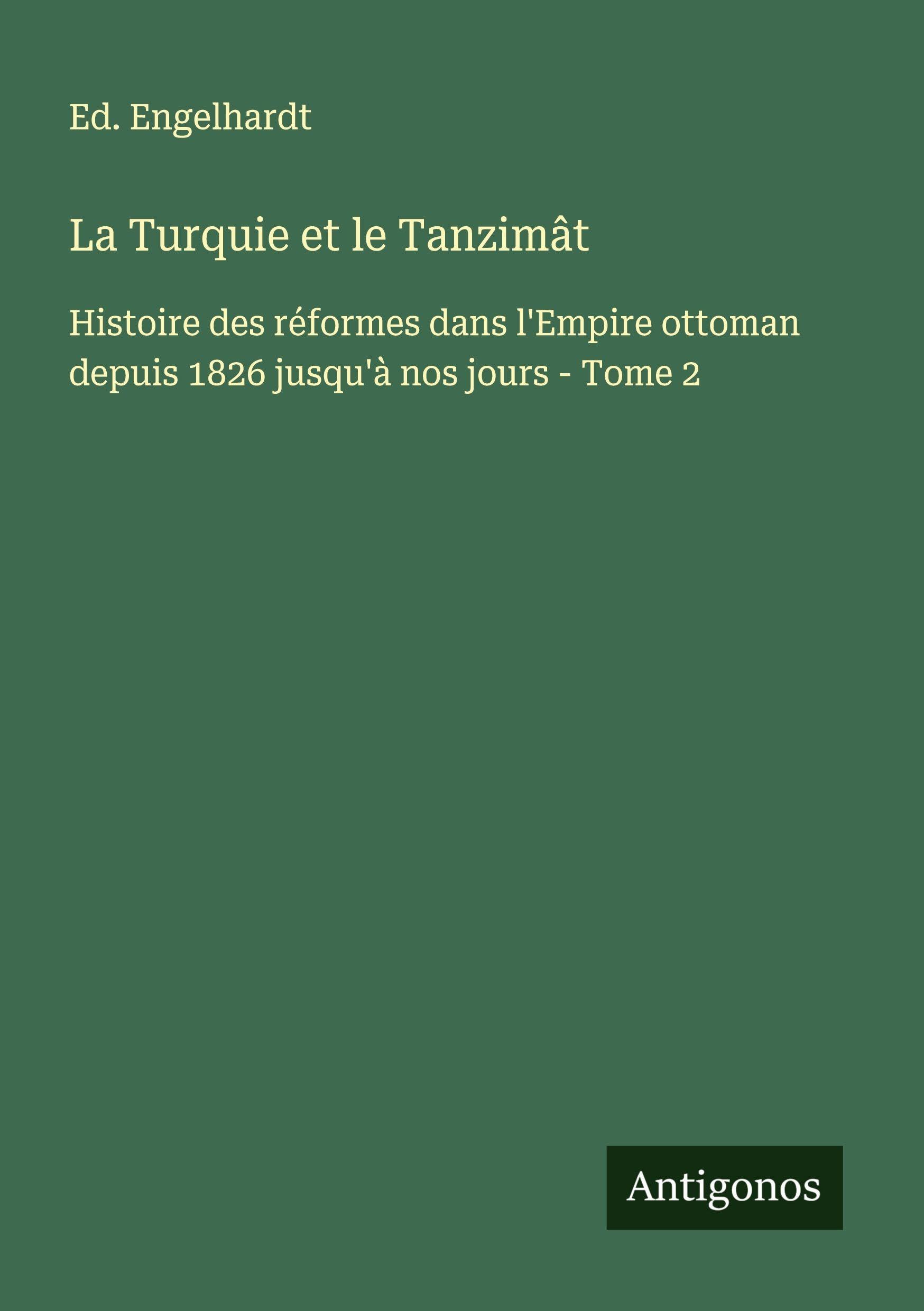 La Turquie et le Tanzimât Classics