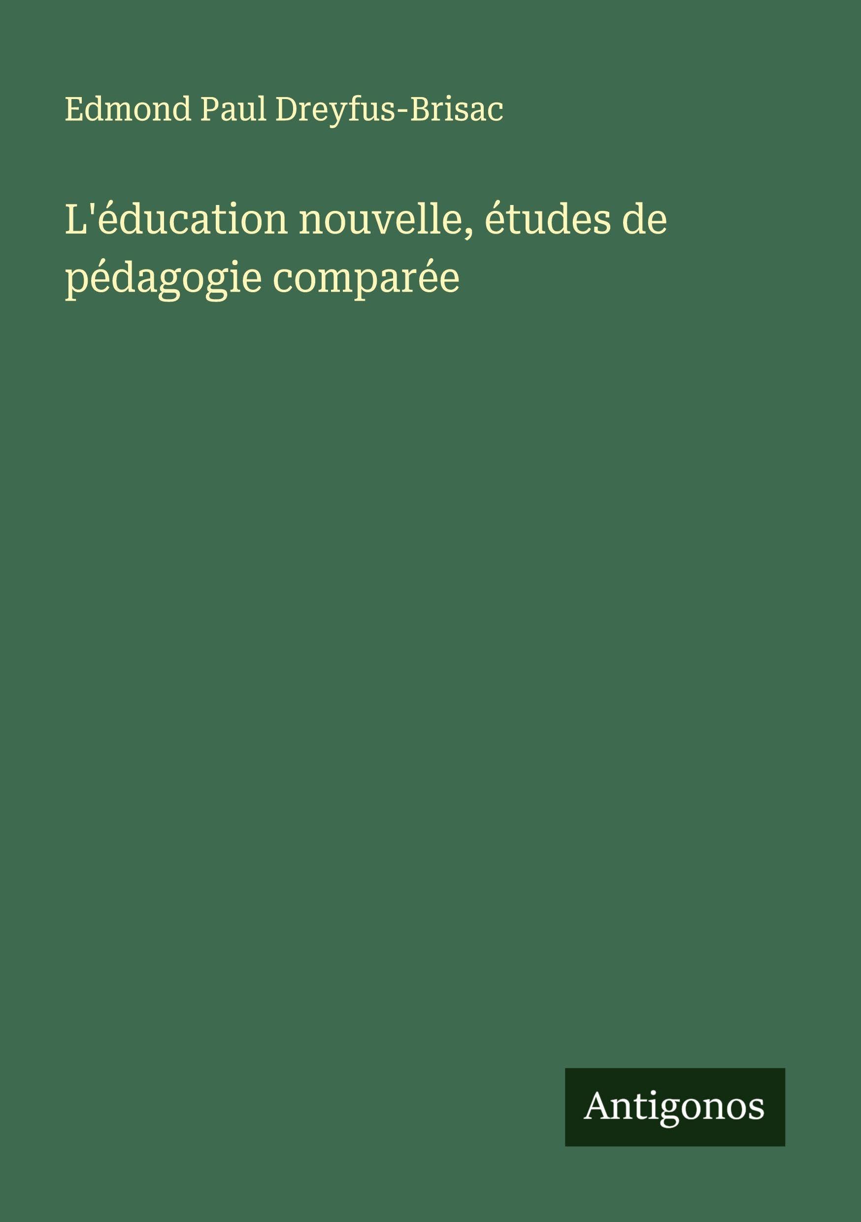 L'éducation nouvelle, études de pédagogie comparée Classics