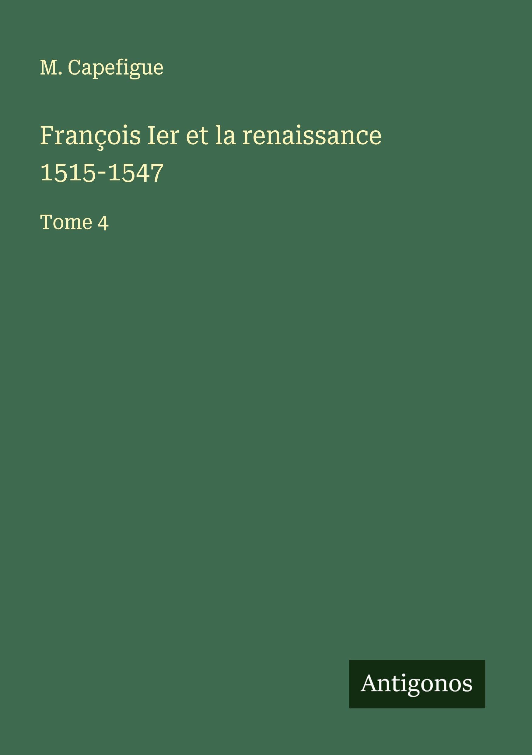François Ier et la renaissance 1515-1547 Classics
