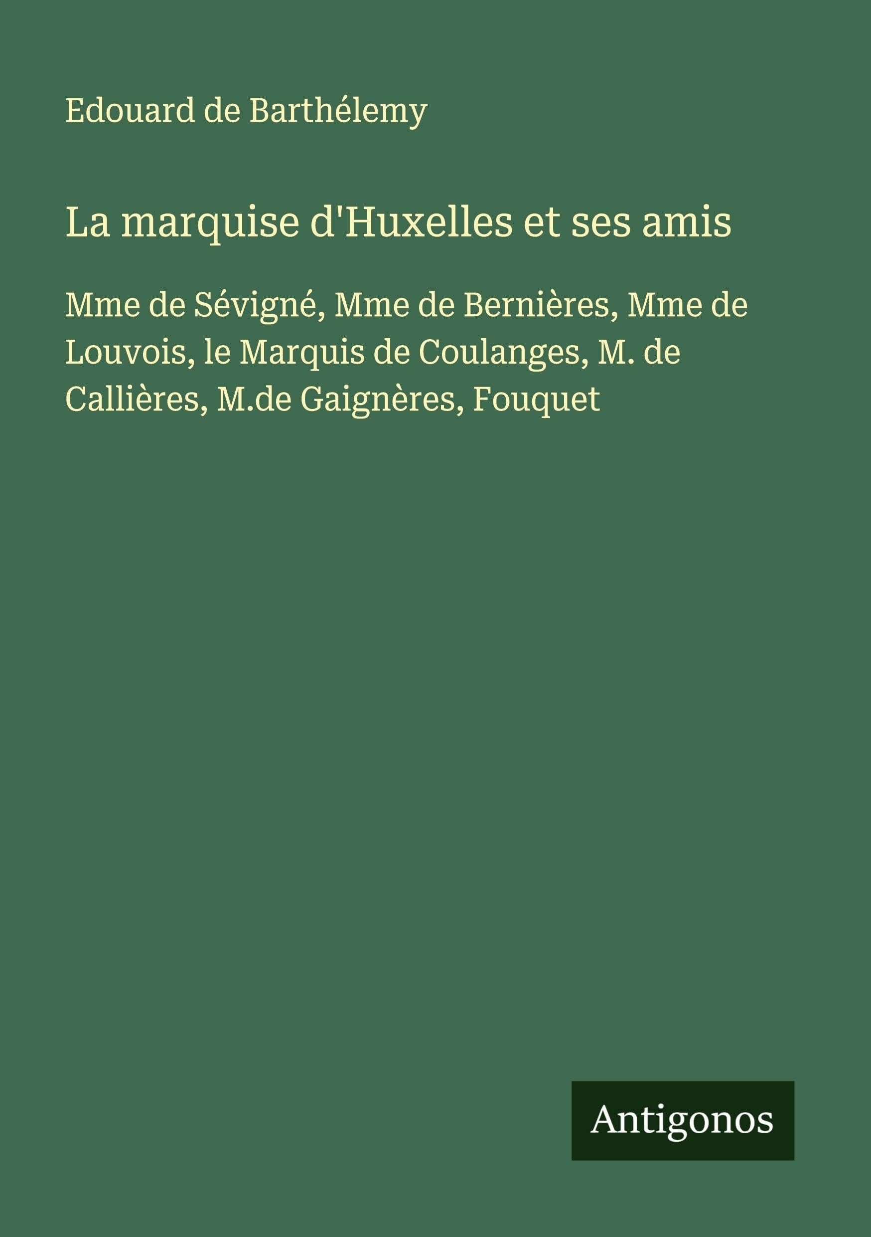 La marquise d'Huxelles et ses amis Classics