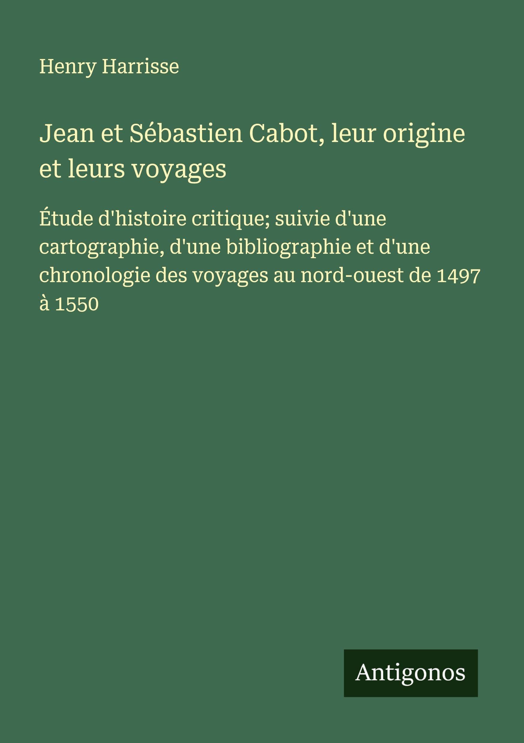 Jean et Sébastien Cabot, leur origine et leurs voyages Classics