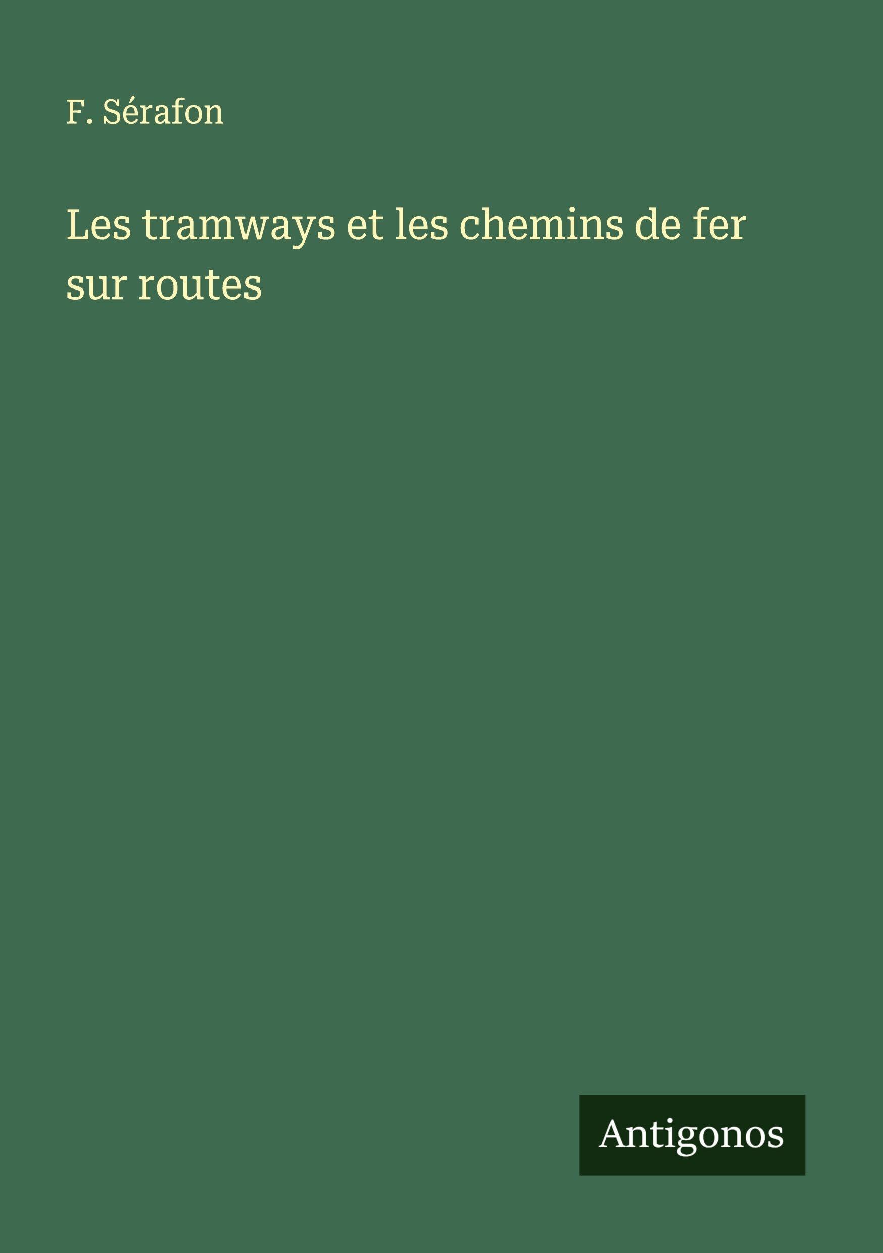 Les tramways et les chemins de fer sur routes Classics