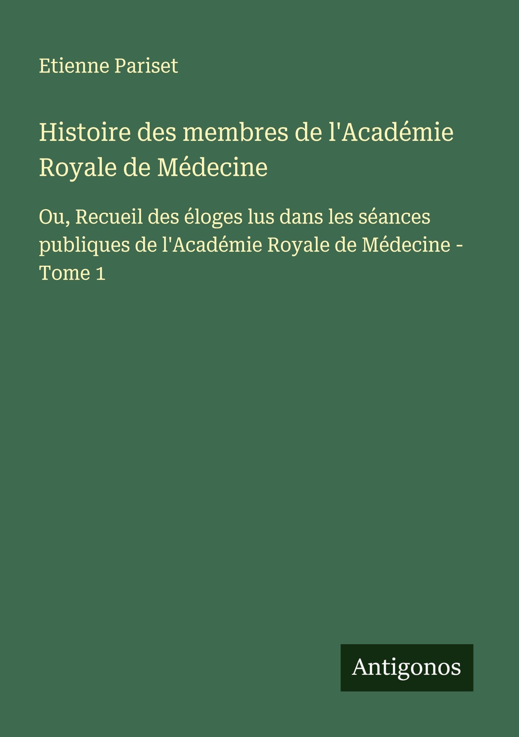 Histoire des membres de l'Académie Royale de Médecine Classics