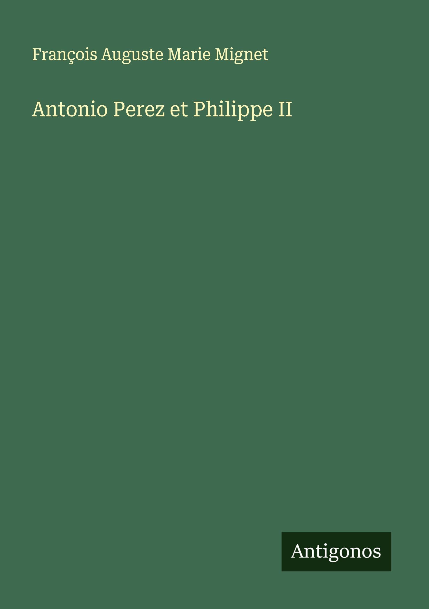 Antonio Perez et Philippe II Classics