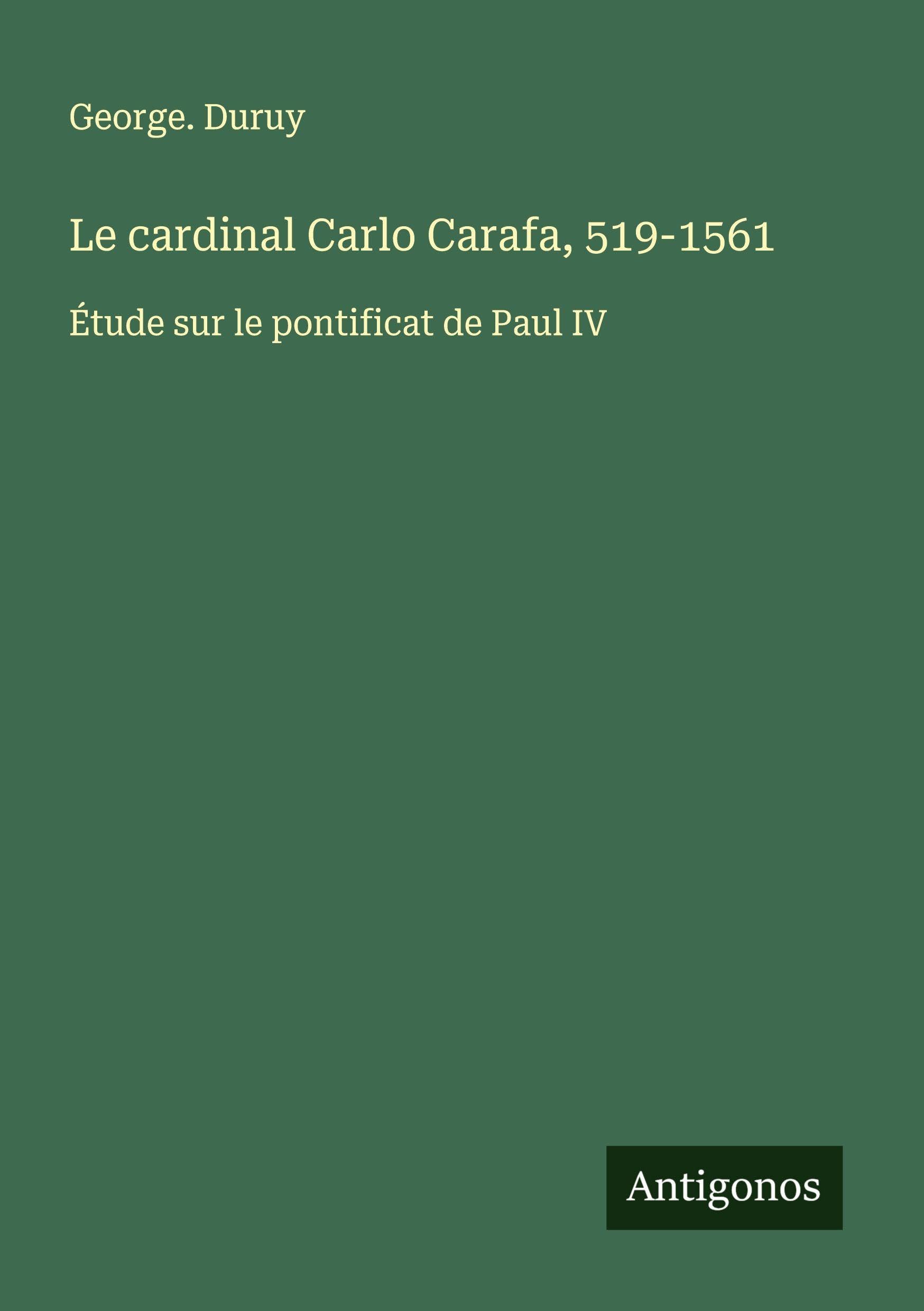 Le cardinal Carlo Carafa, 519-1561 Classics