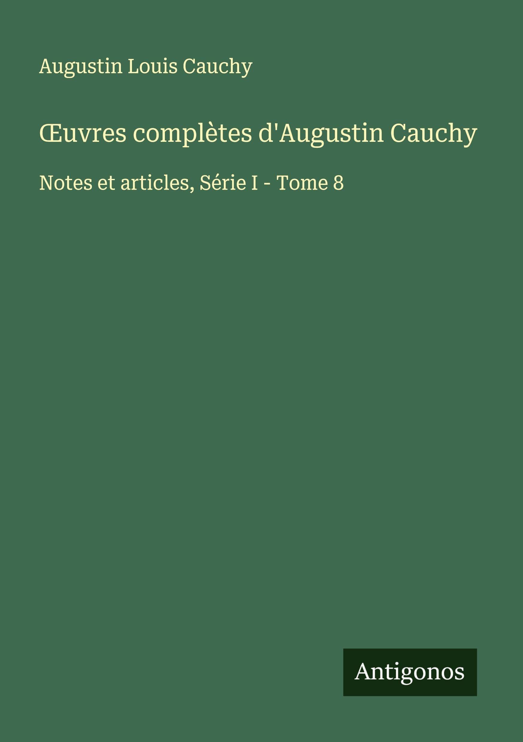¿uvres complètes d'Augustin Cauchy Classics
