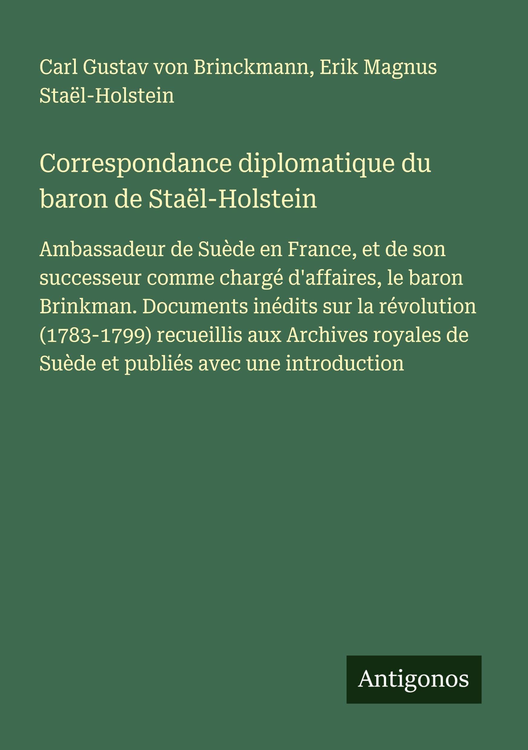 Correspondance diplomatique du baron de Staël-Holstein Classics