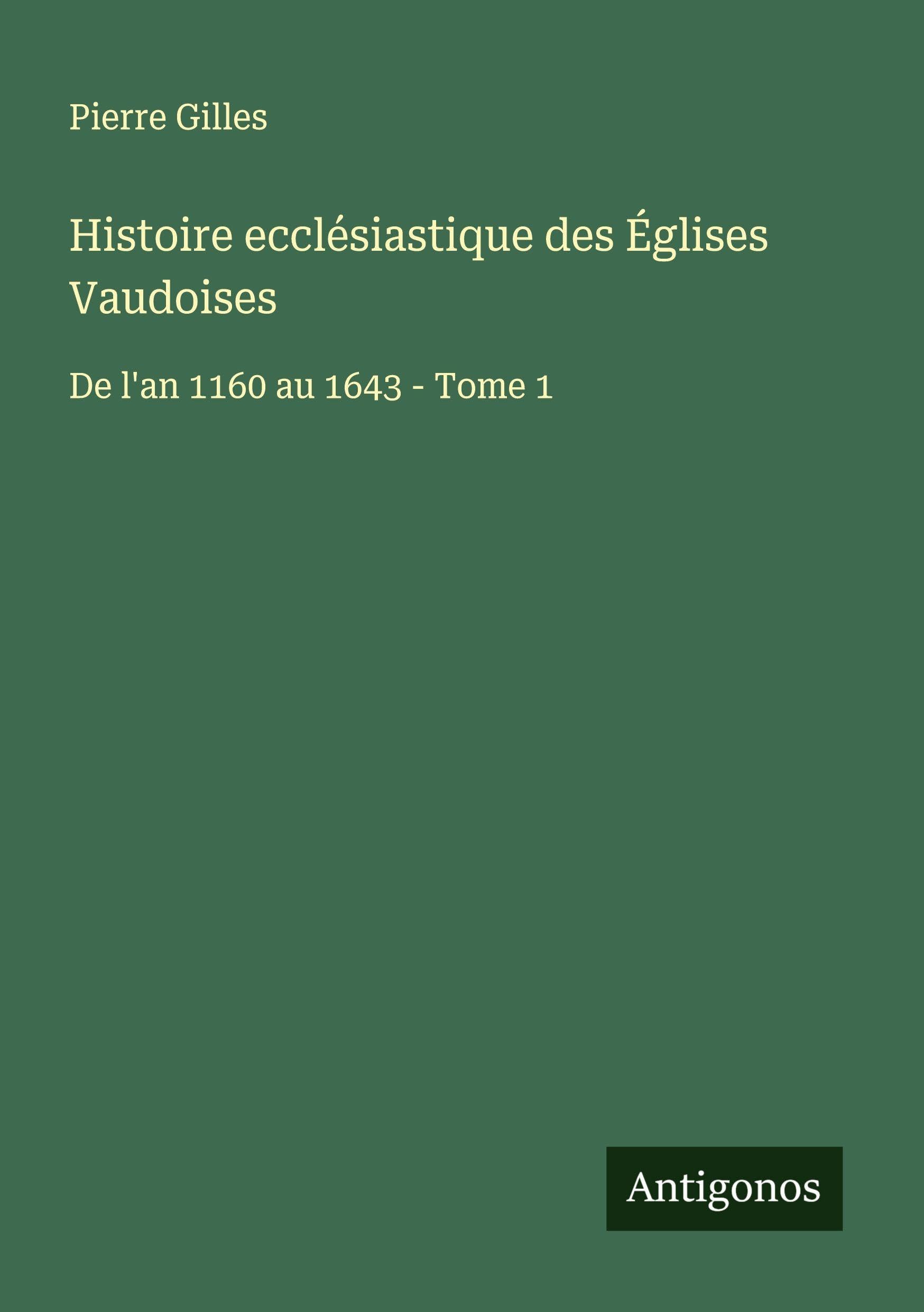 Histoire ecclésiastique des Églises Vaudoises Classics