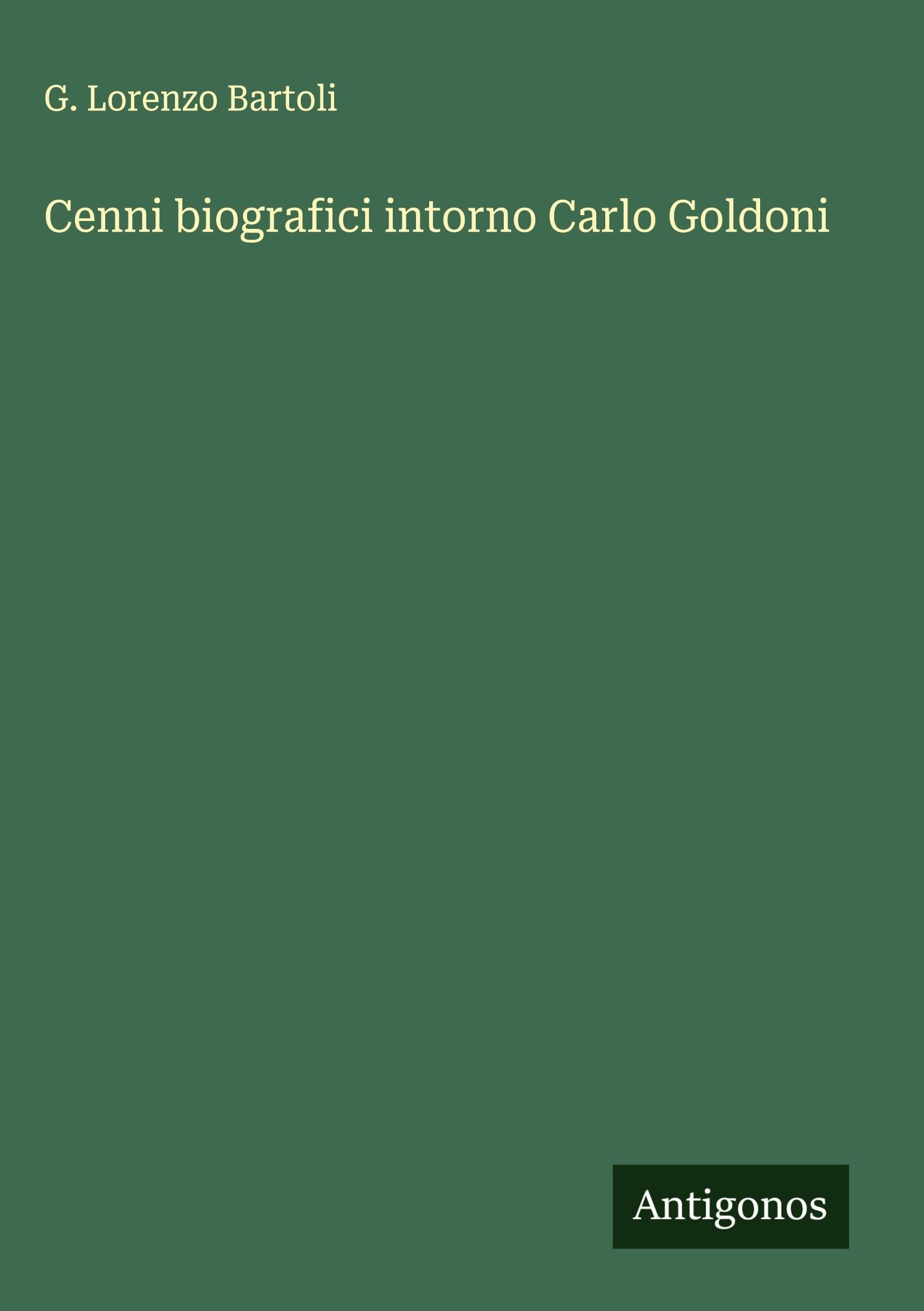 Cenni biografici intorno Carlo Goldoni Classics