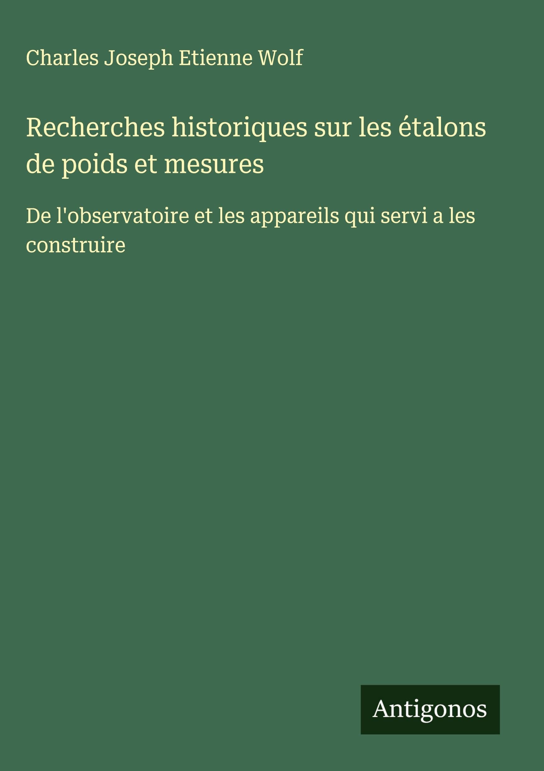 Recherches historiques sur les étalons de poids et mesures Classics