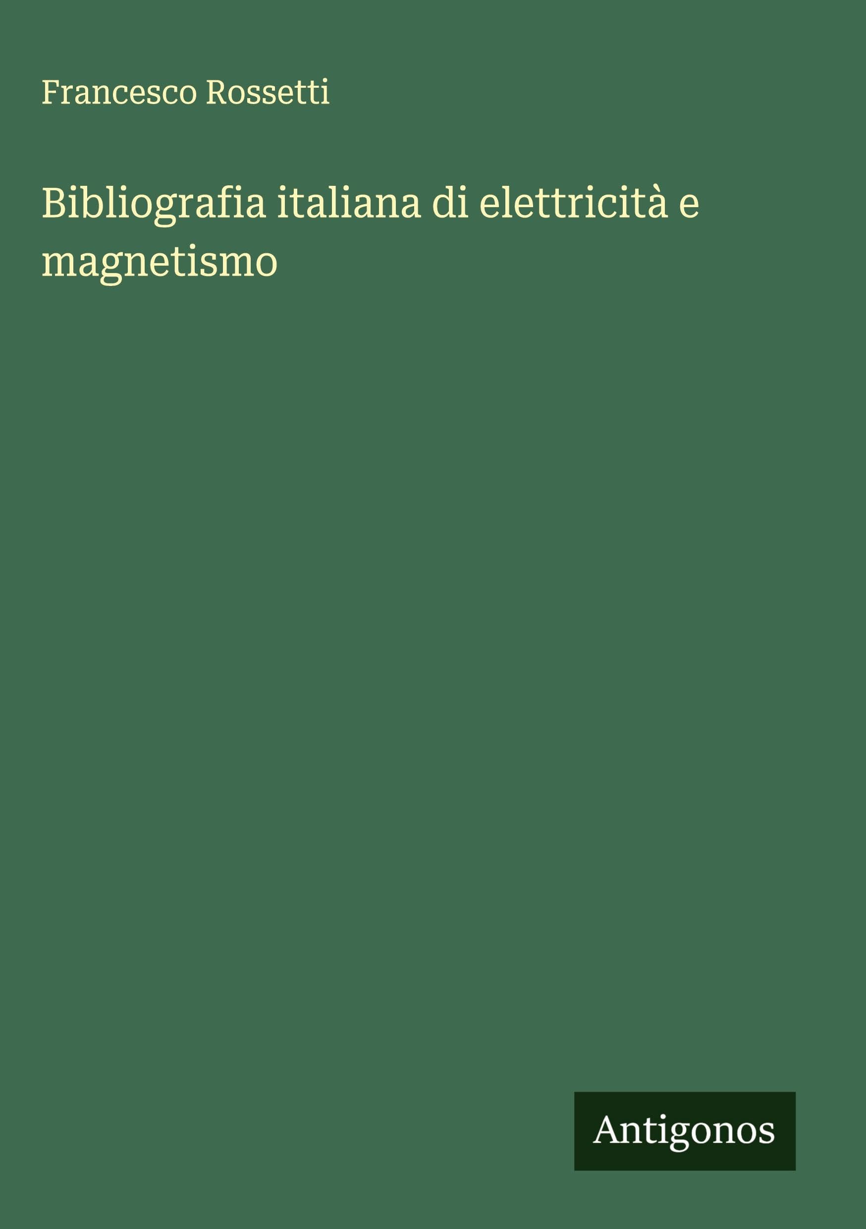 Bibliografia italiana di elettricità e magnetismo Classics
