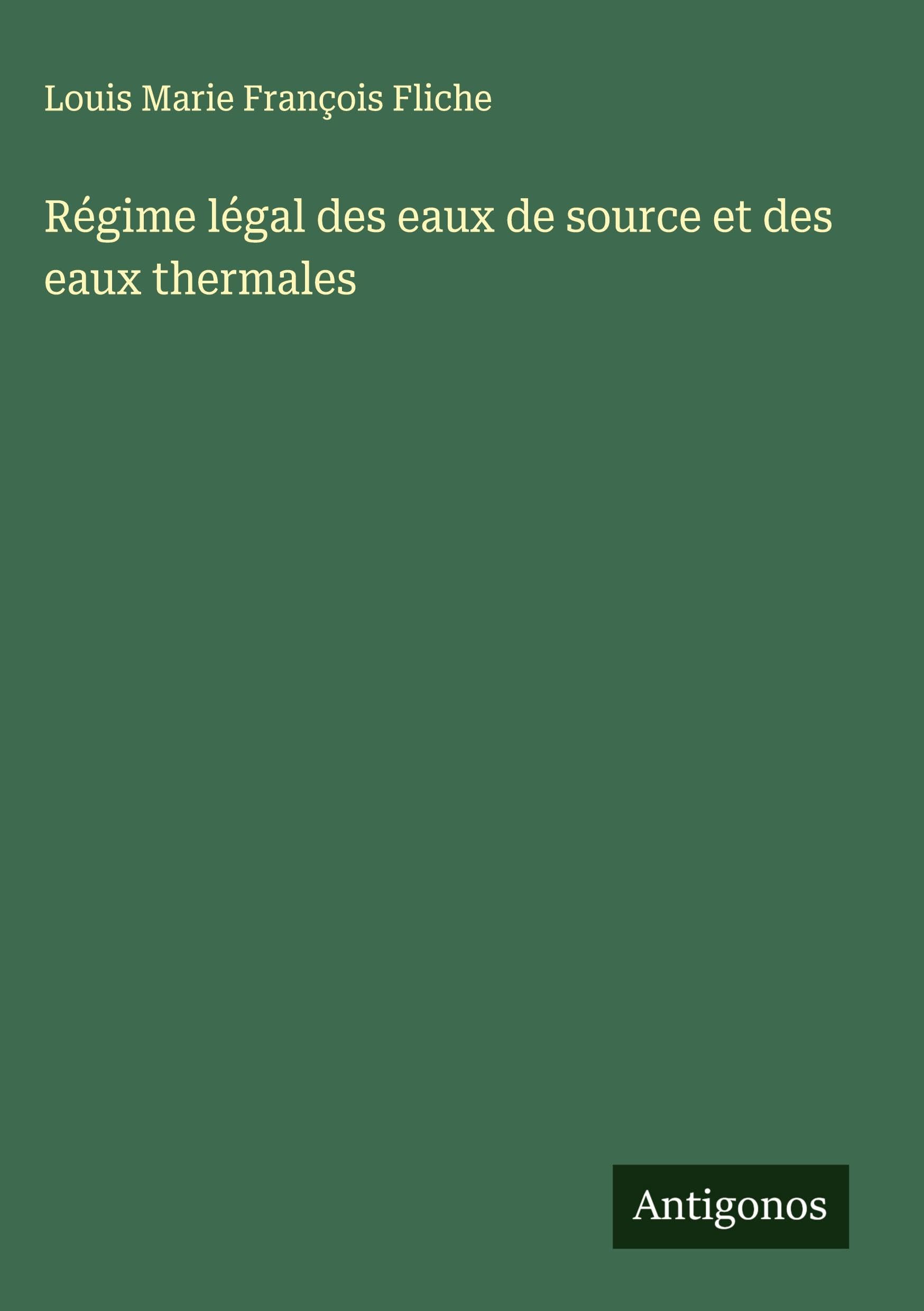 Régime légal des eaux de source et des eaux thermales Classics
