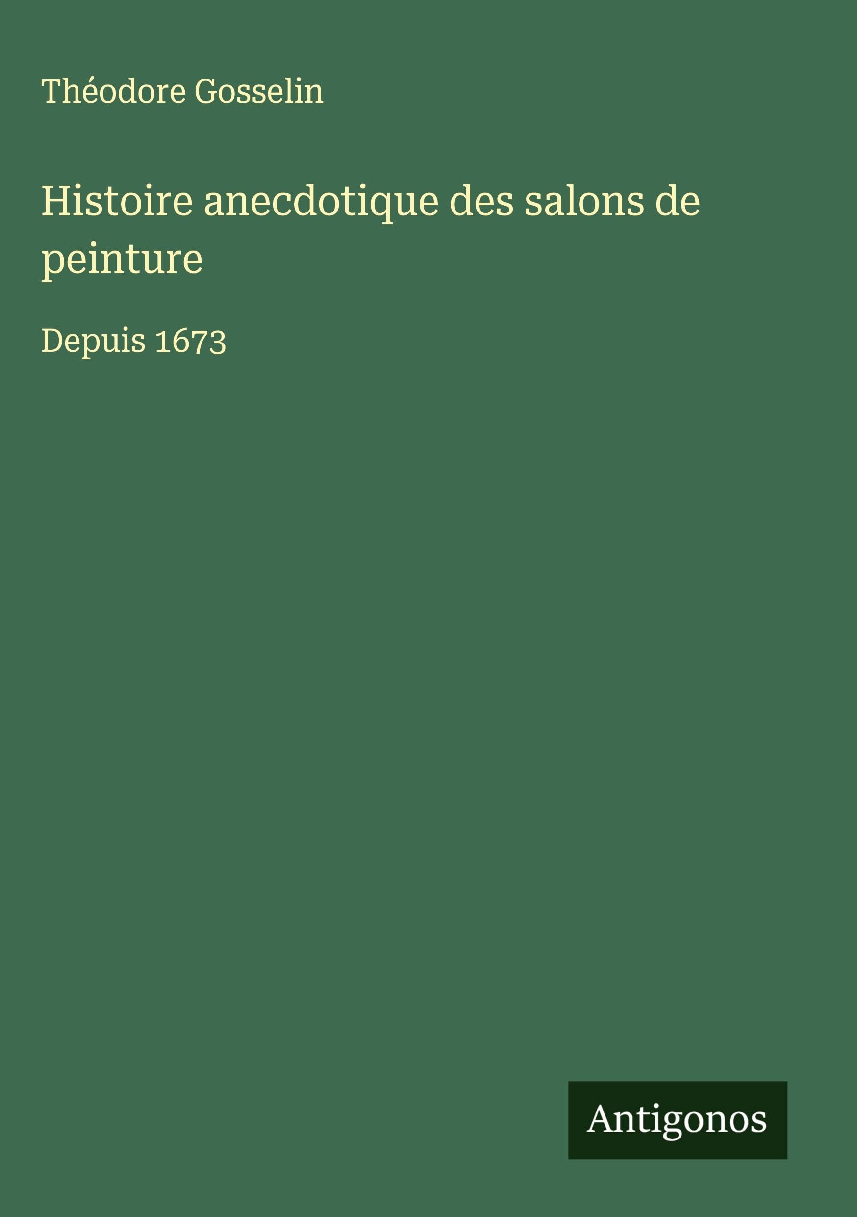 Histoire anecdotique des salons de peinture Classics