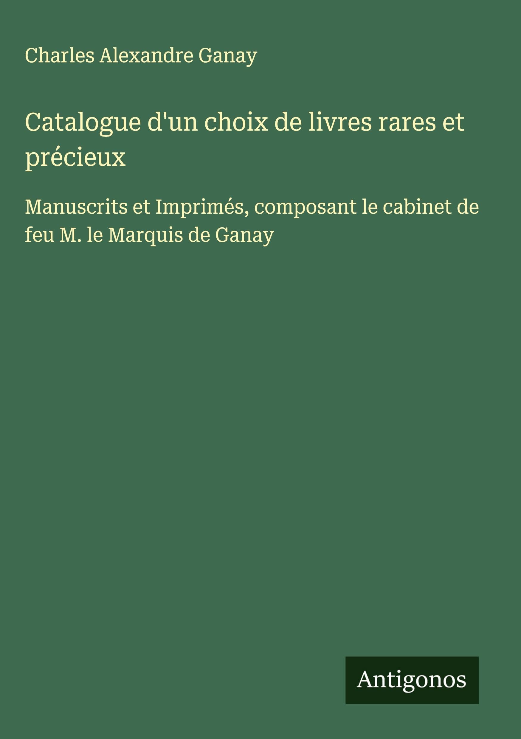 Catalogue d'un choix de livres rares et précieux Classics