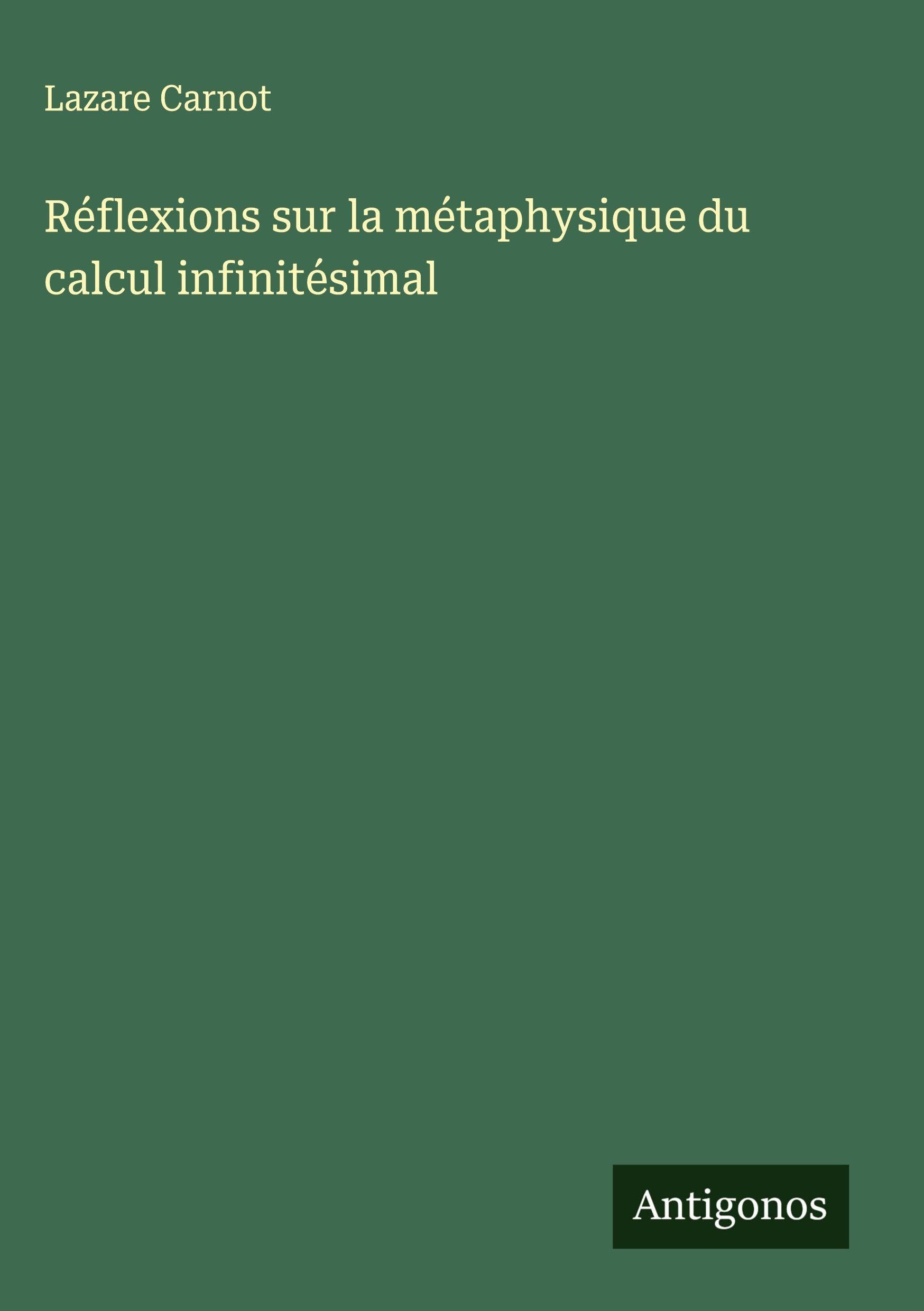 Réflexions sur la métaphysique du calcul infinitésimal Classics