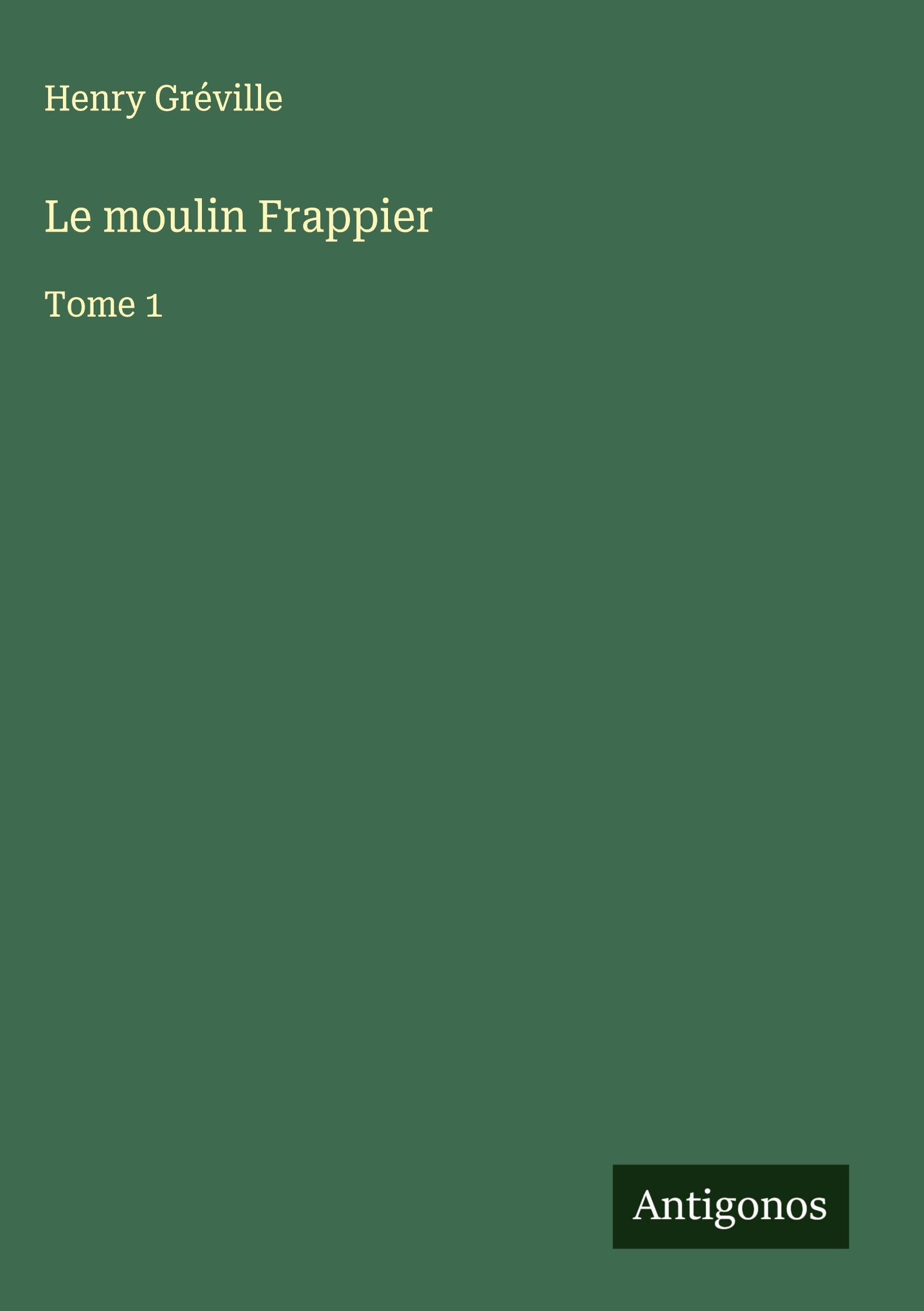 Le moulin Frappier: Tome 1 Classics