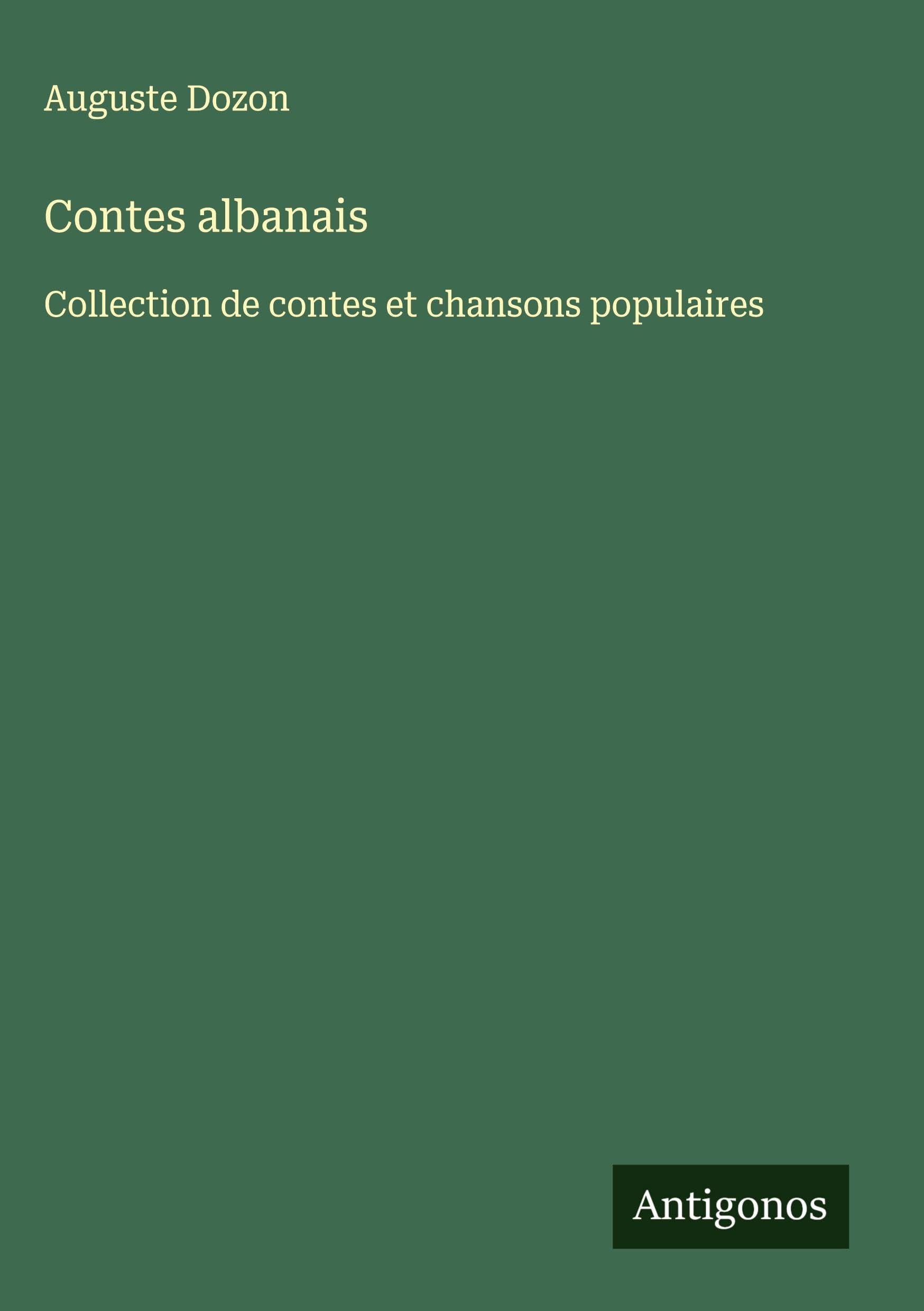 Contes albanais: Collection de contes et chansons populaires Classics