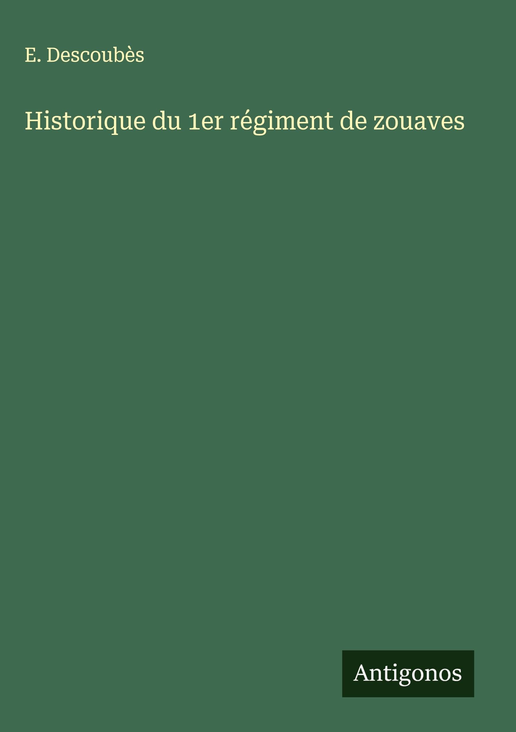 Historique du 1er régiment de zouaves Classics