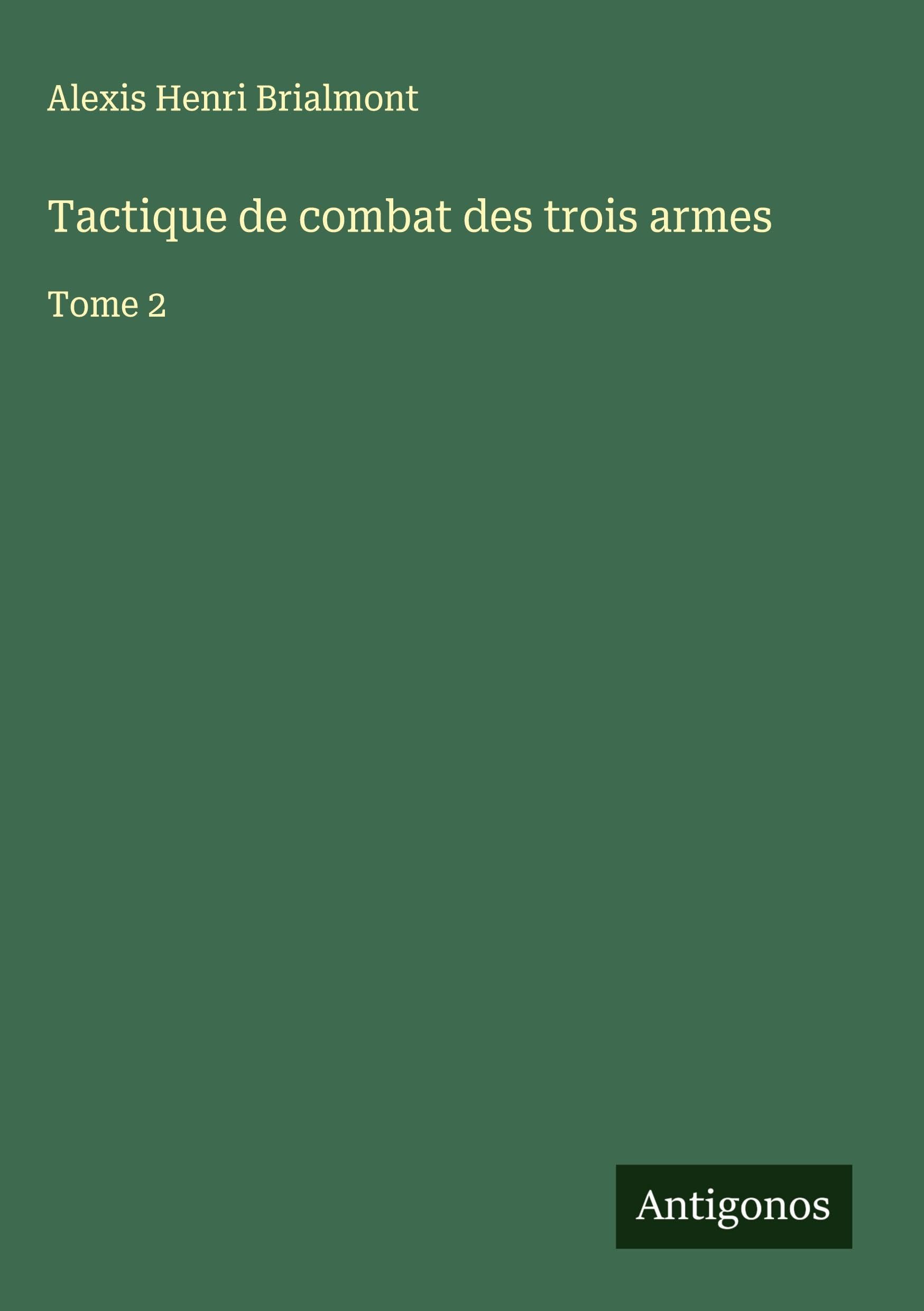Tactique de combat des trois armes: Tome 2 Classics