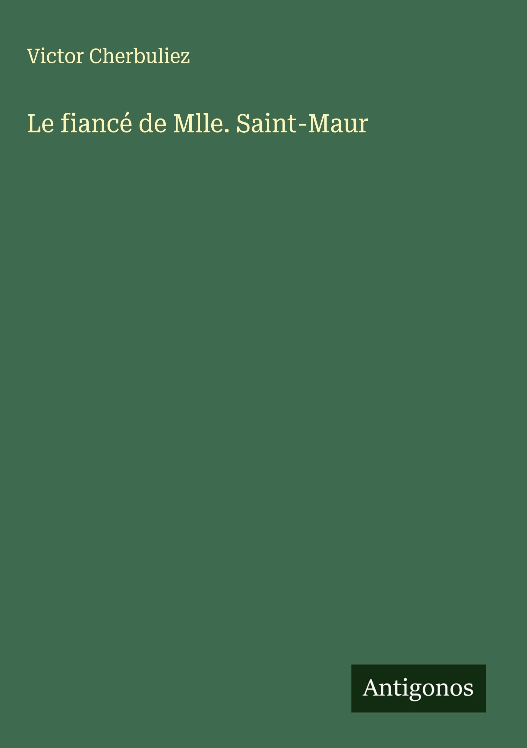 Le fiancé de Mlle. Saint-Maur Classics