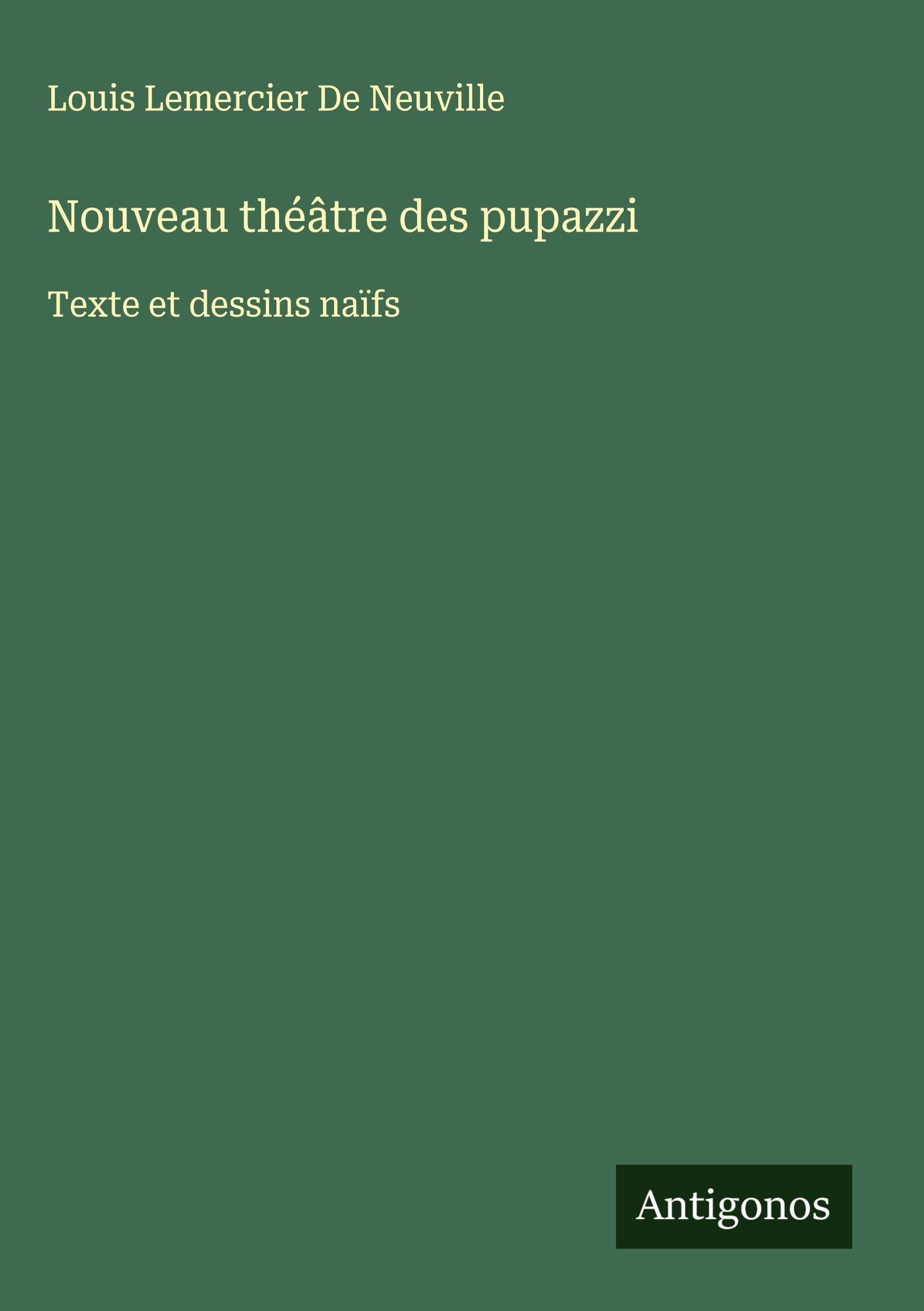 Nouveau théâtre des pupazzi: Texte et dessins naïfs Classics