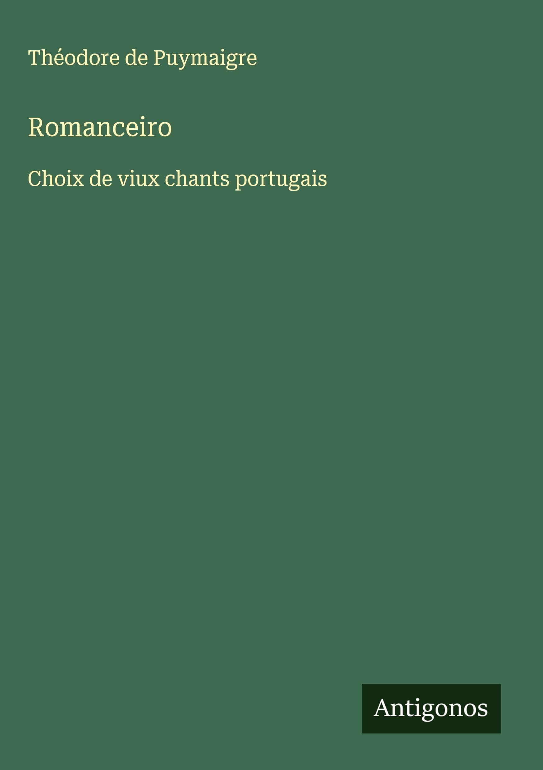 Romanceiro: Choix de viux chants portugais Classics