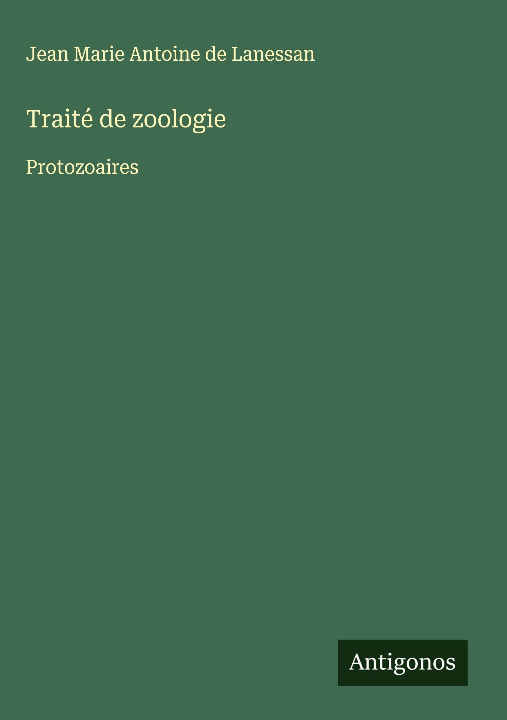 Traité de zoologie: Protozoaires Classics