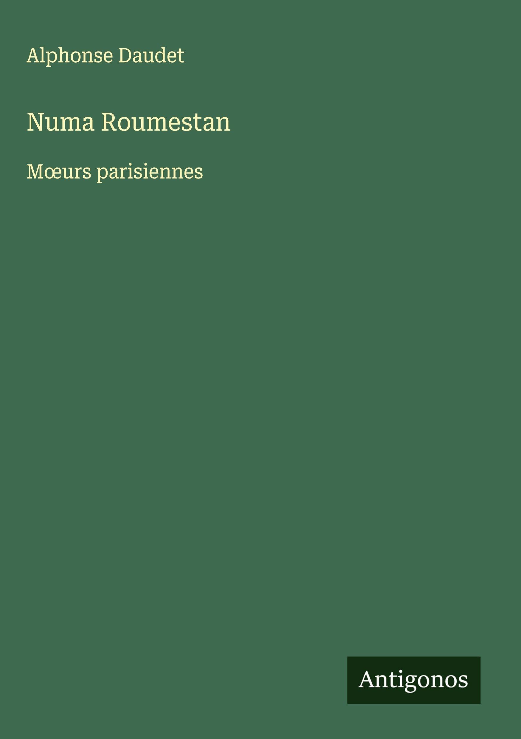 Numa Roumestan: M¿urs parisiennes Classics