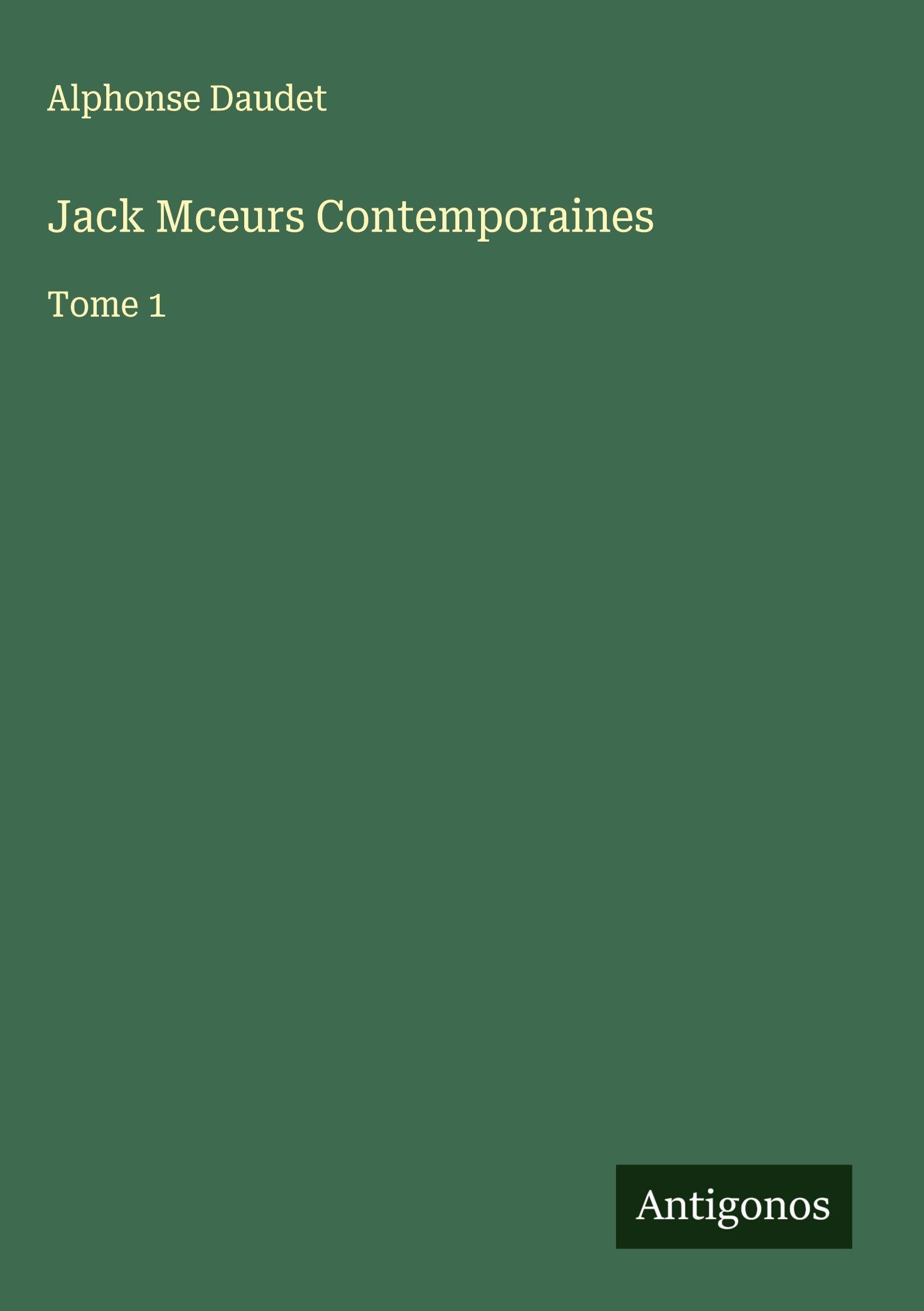 Jack Mceurs Contemporaines: Tome 1 Classics