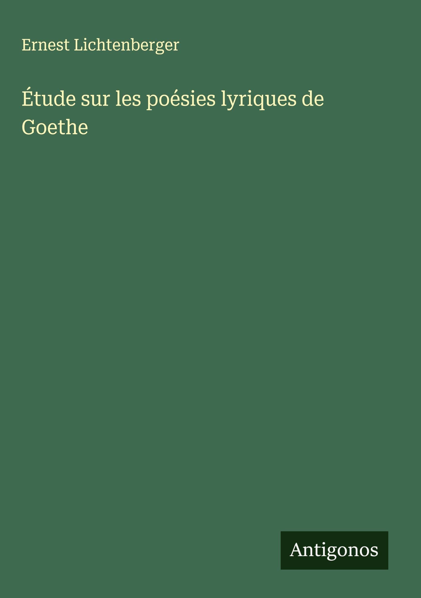 Étude sur les poésies lyriques de Goethe Classics