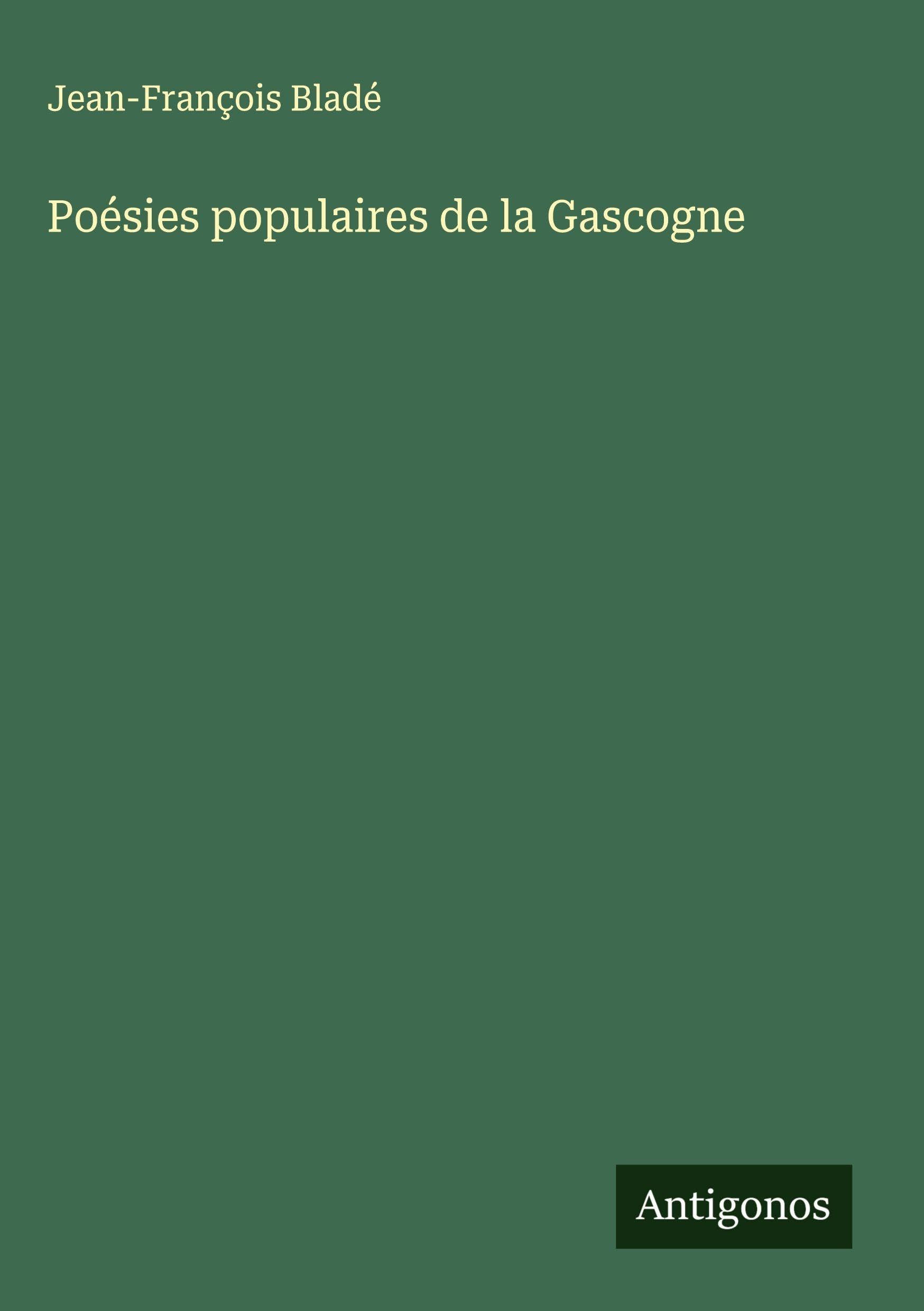 Poésies populaires de la Gascogne Classics