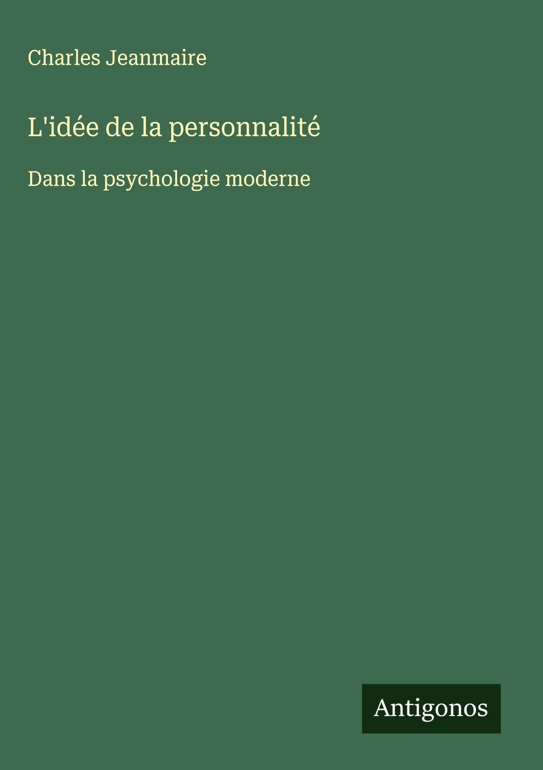 L'idée de la personnalité: Dans la psychologie moderne Classics
