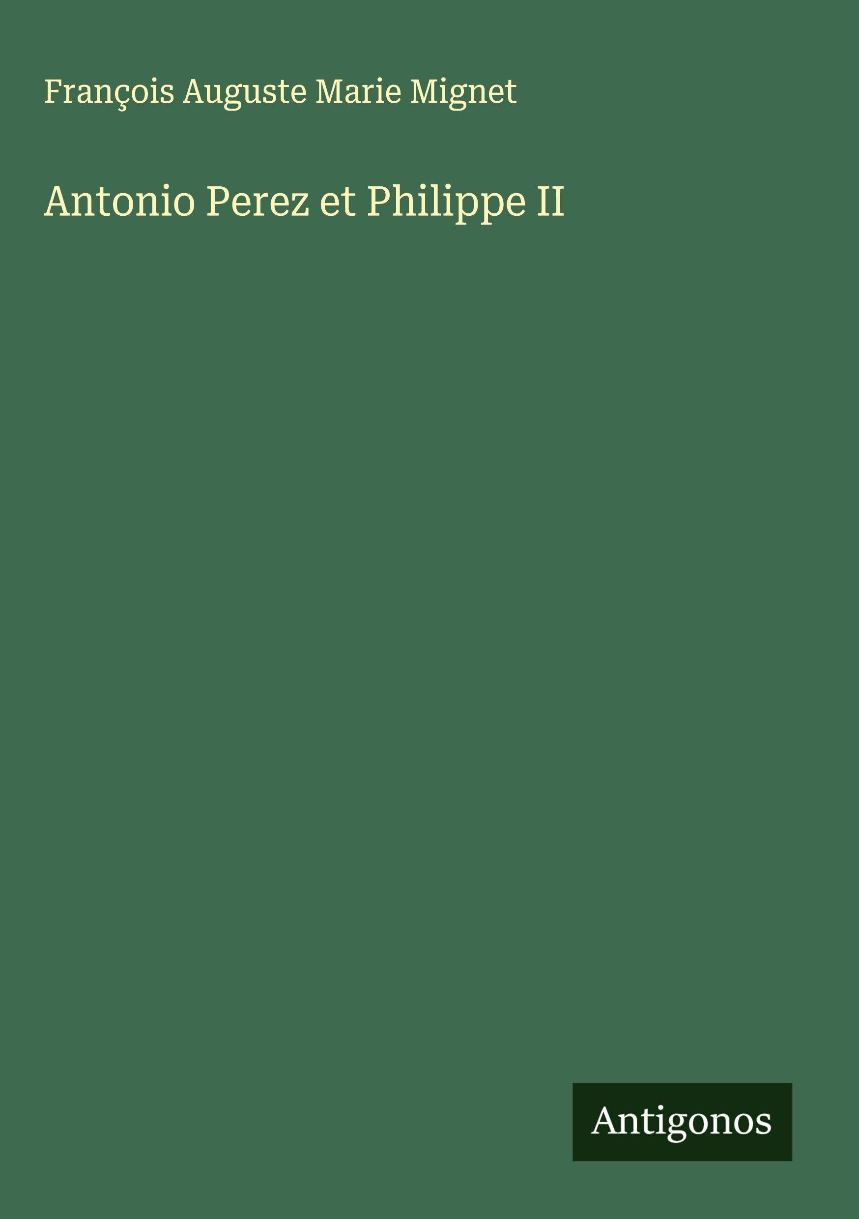 Antonio Perez et Philippe II Classics