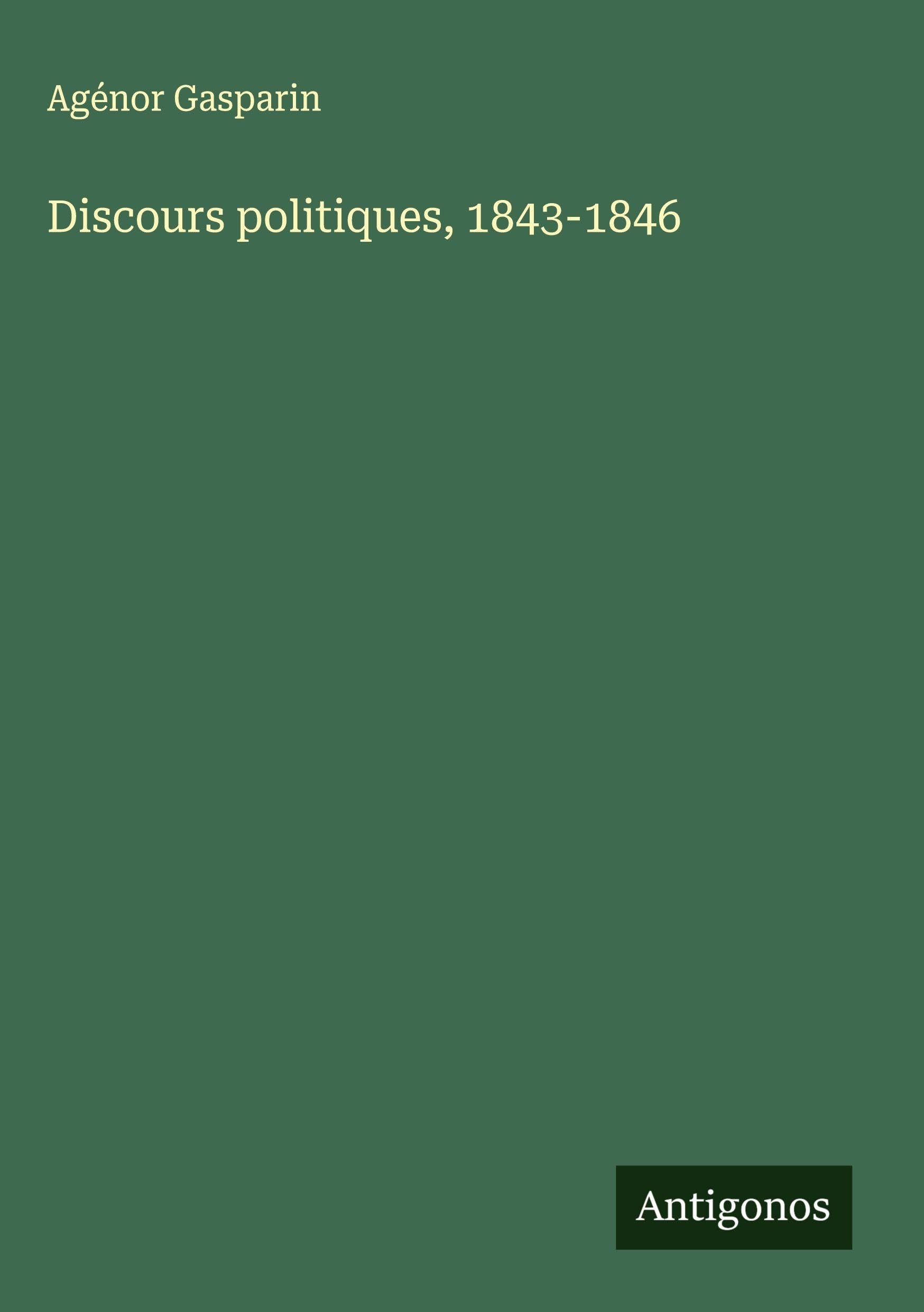 Discours politiques, 1843-1846 Classics