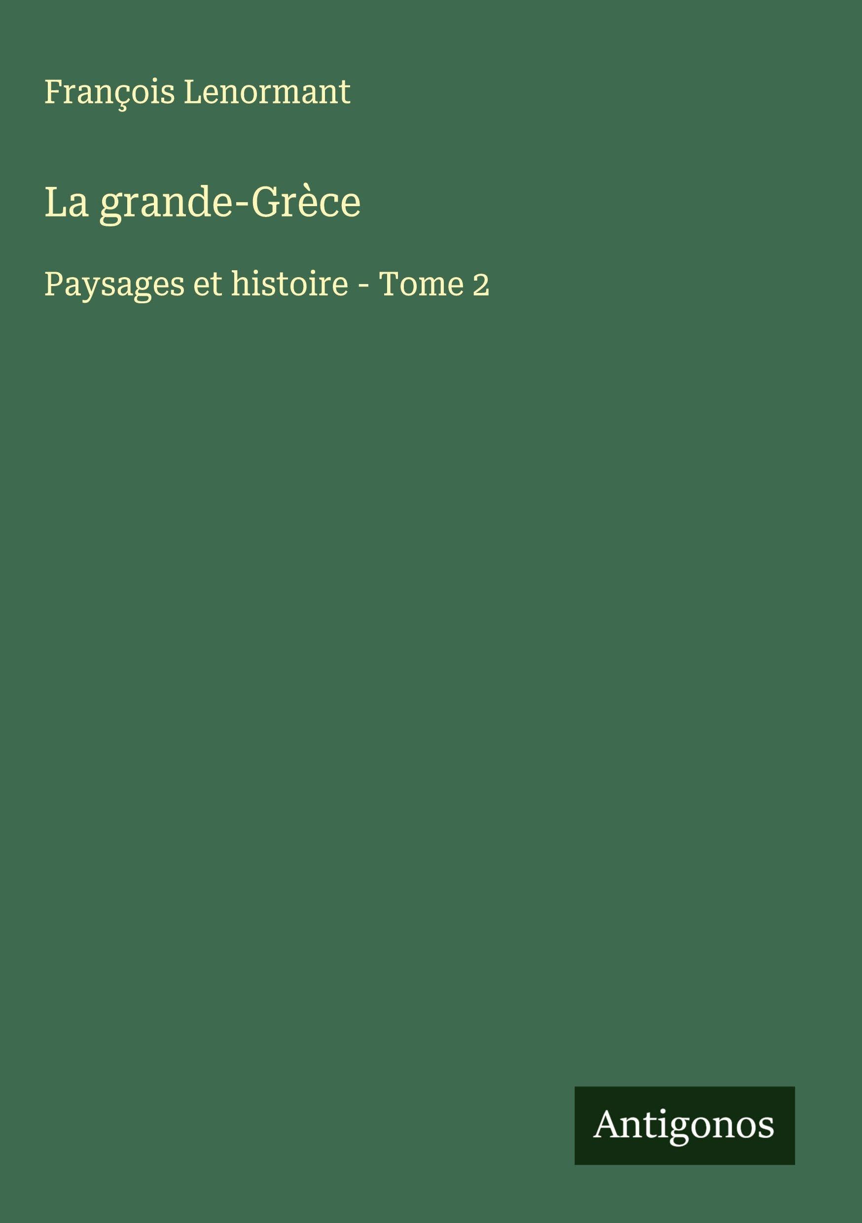 La grande-Grèce: Paysages et histoire - Tome 2 Classics